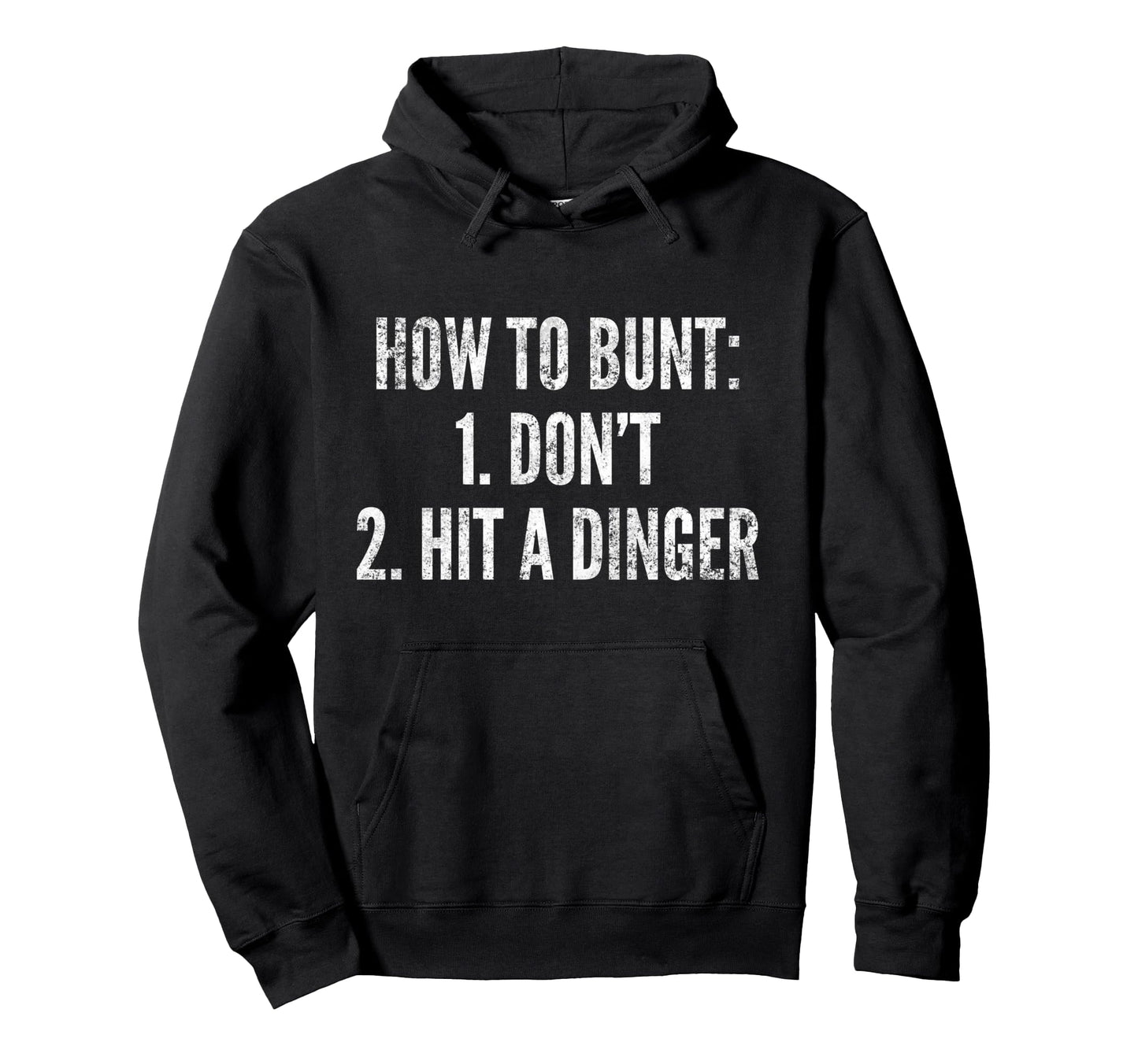 How To Bunt Hit Dinger Funny Baseball Hoodie - Trendy Graphic Unisex - T-Shirt, Sweatshirt, Hoodie