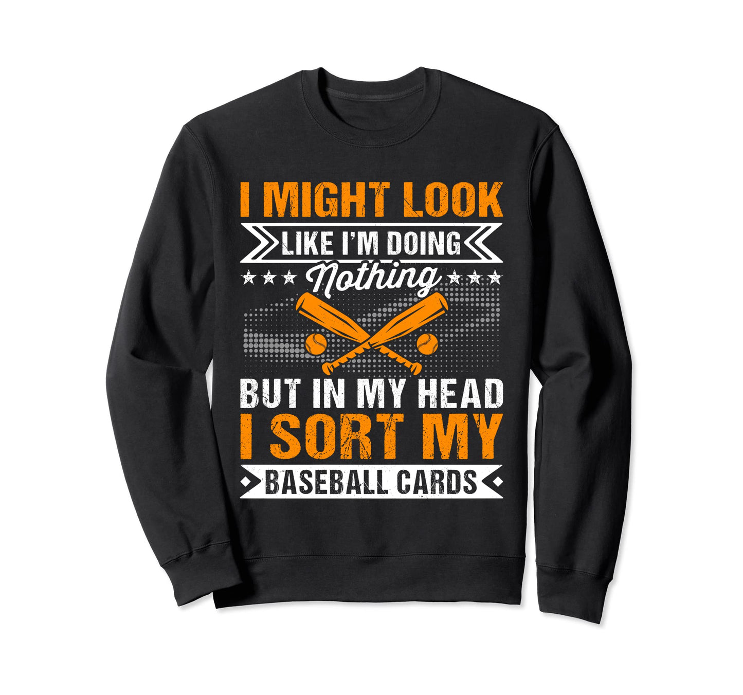 Baseball Card Collector Funny Love Sweatshirt - Fun Novelty Design Unisex - T-Shirt, Sweatshirt, Hoodie