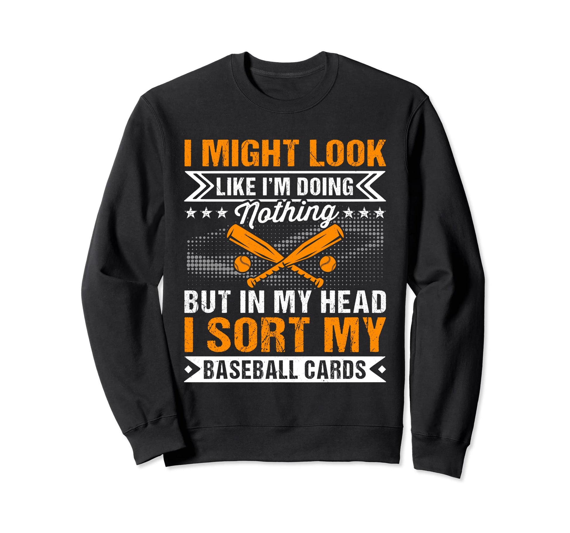 Baseball Card Collector Funny Love Sweatshirt - Fun Novelty Design Unisex - T-Shirt, Sweatshirt, Hoodie