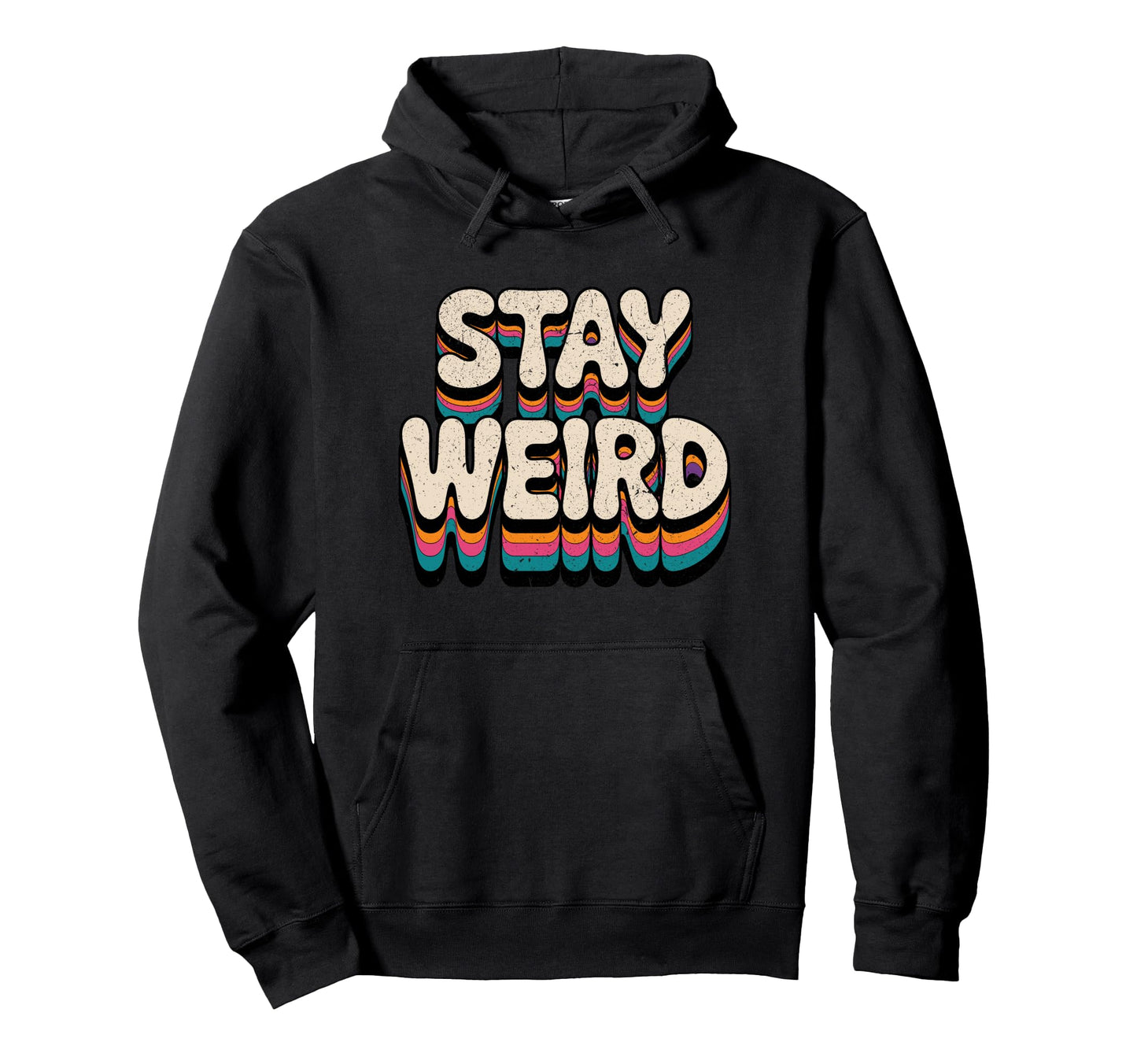 Stay Weird Groovy Typography Hoodie - Minimalist Print for Adults - T-Shirt, Sweatshirt, Hoodie