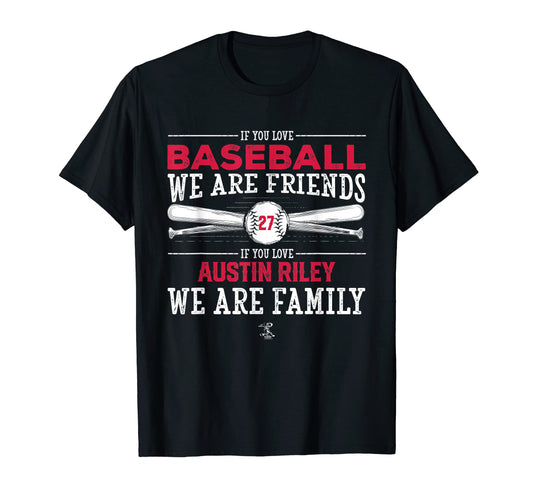 Austin Riley If You Love Baseball T-Shirt - Streetwear Style Men Women - T-Shirt, Sweatshirt, Hoodie