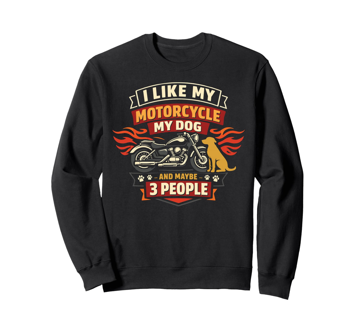 Motorcycle Biker I Like My Sweatshirt - Fun Novelty Design for Adults - T-Shirt, Sweatshirt, Hoodie