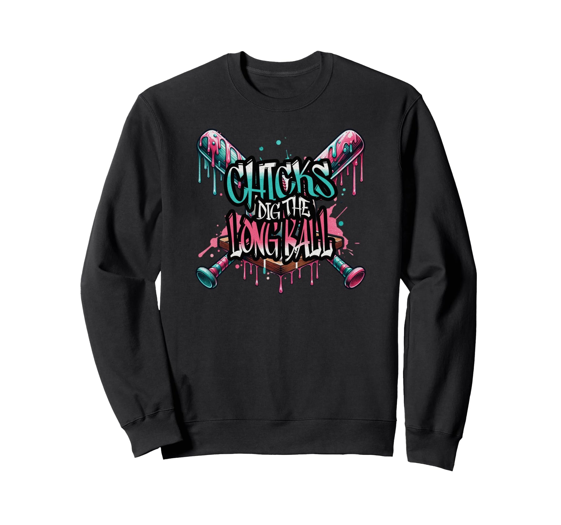Chicks Dig Long Ball Funny Baseball Sweatshirt - Novelty Apparel Unisex - T-Shirt, Sweatshirt, Hoodie