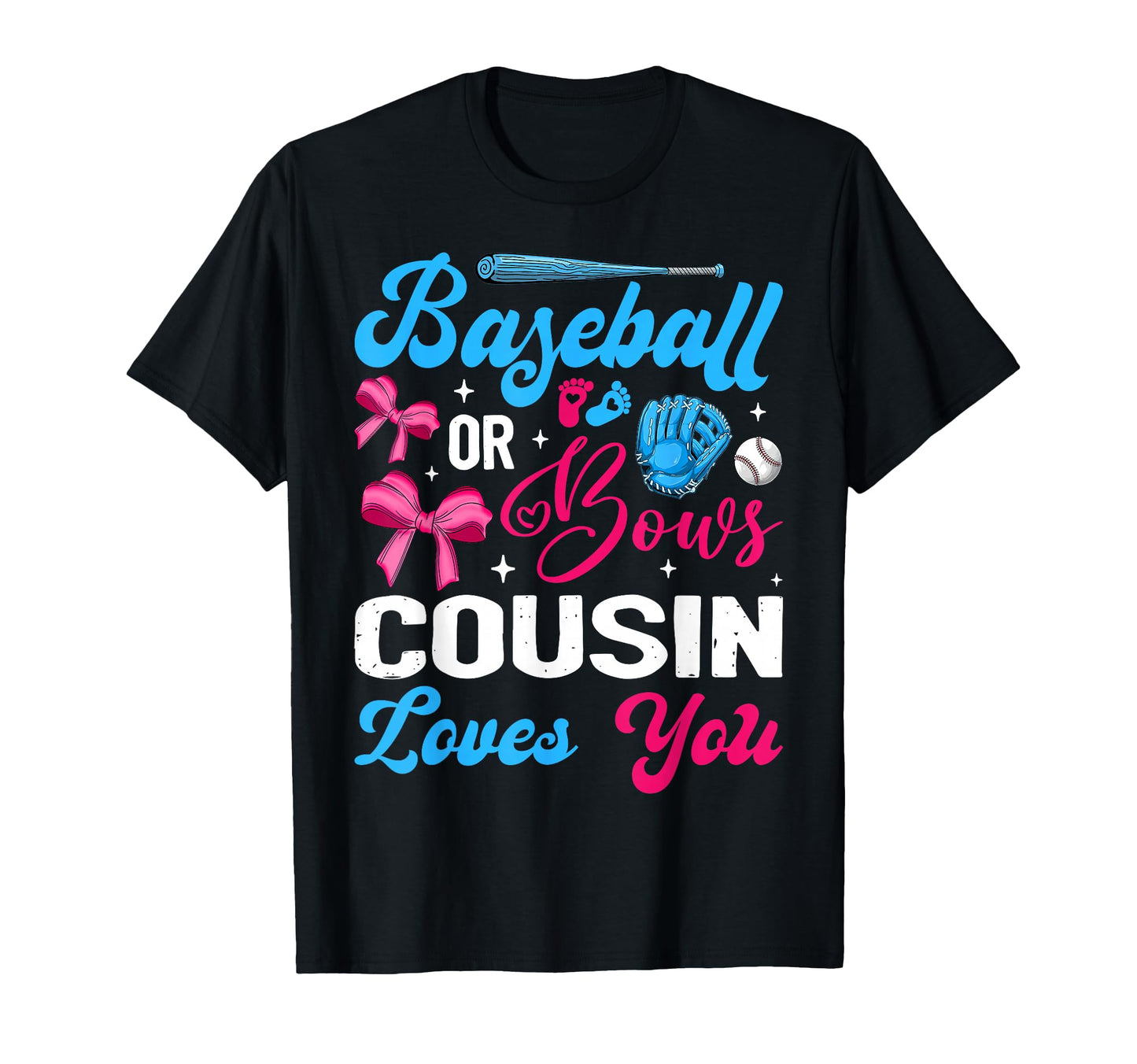 Baseball Or Bows Cousin Loves You T-Shirt - Aesthetic Graphic for Adults - T-Shirt, Sweatshirt, Hoodie