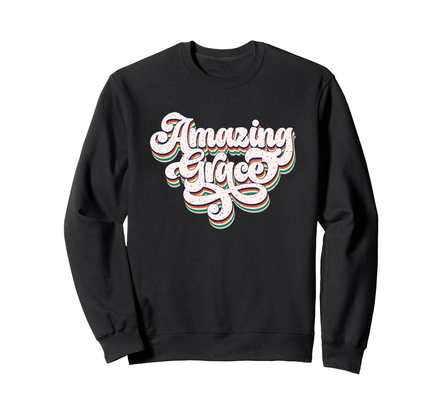 Amazing Grace Inspirational Faith Sweatshirt - Fun Novelty Design Unisex - T-Shirt, Sweatshirt, Hoodie