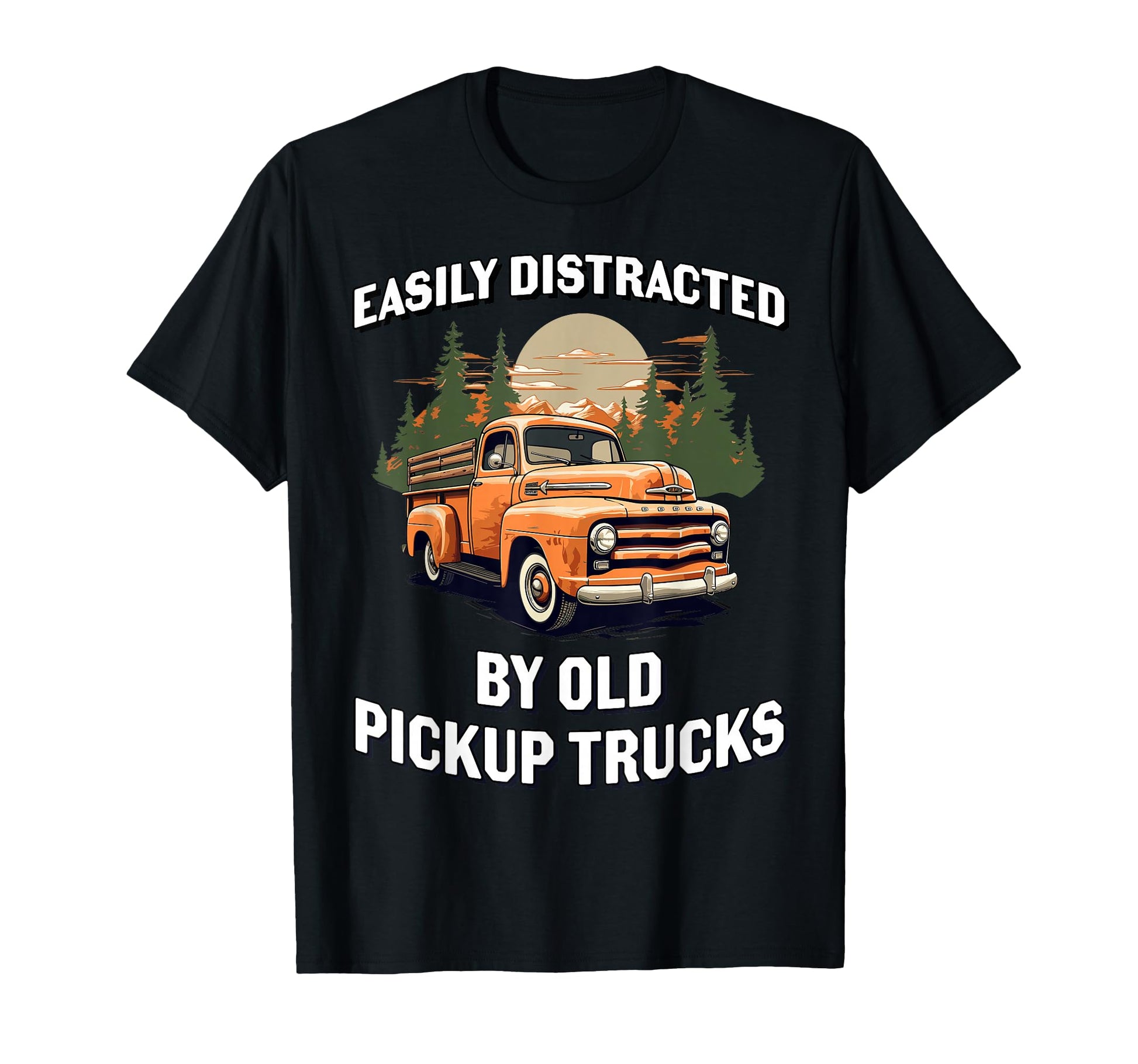 Funny Easily Distracted Old Pickup T-Shirt - Custom Art Print for Adults - T-Shirt, Sweatshirt, Hoodie