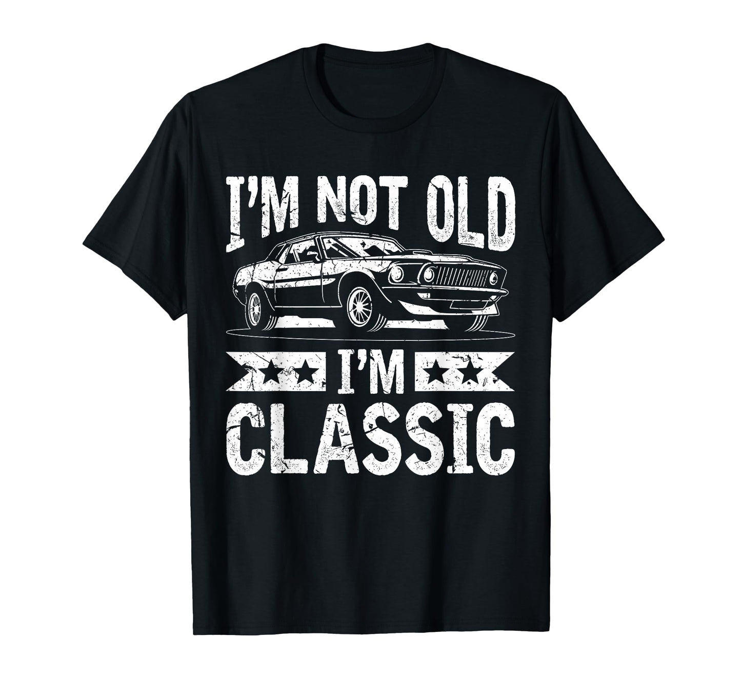 Im Not Old Im Funny Car Mens Womens T-Shirt - Novelty Apparel for Adults - T-Shirt, Sweatshirt, Hoodie