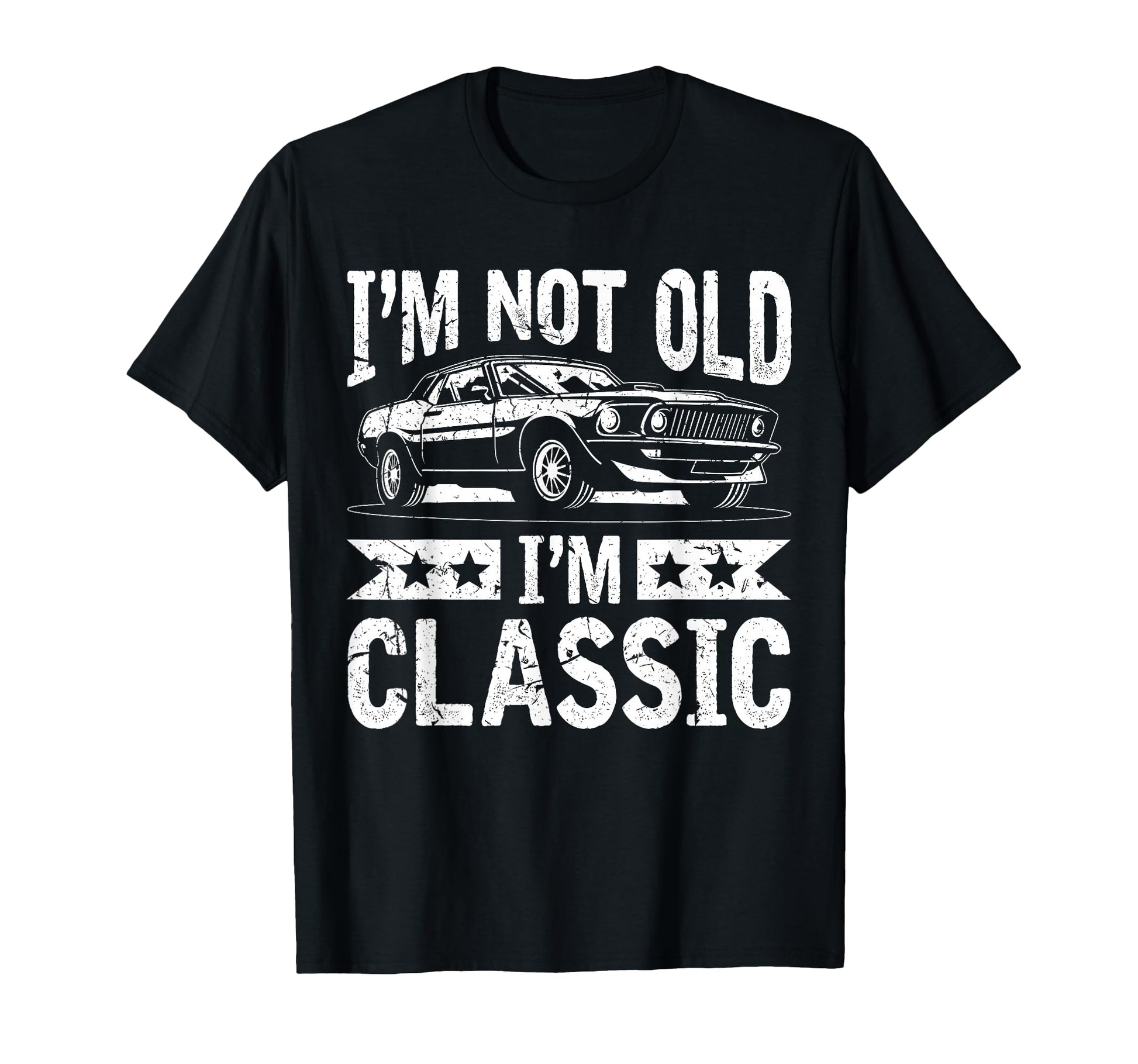 Im Not Old Im Funny Car Mens Womens T-Shirt - Novelty Apparel for Adults - T-Shirt, Sweatshirt, Hoodie