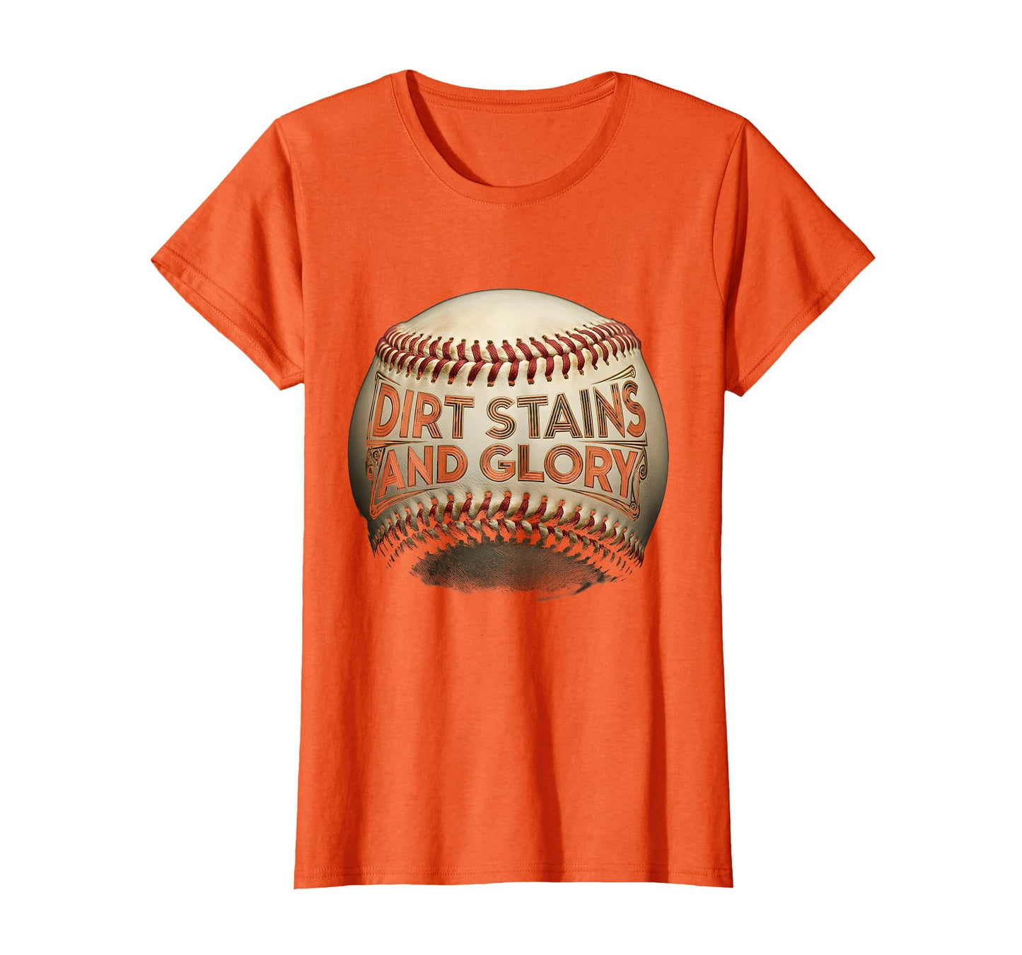 Dirt Stains And Glory Baseball T-Shirt - Streetwear Style for Adults - T-Shirt, Sweatshirt, Hoodie