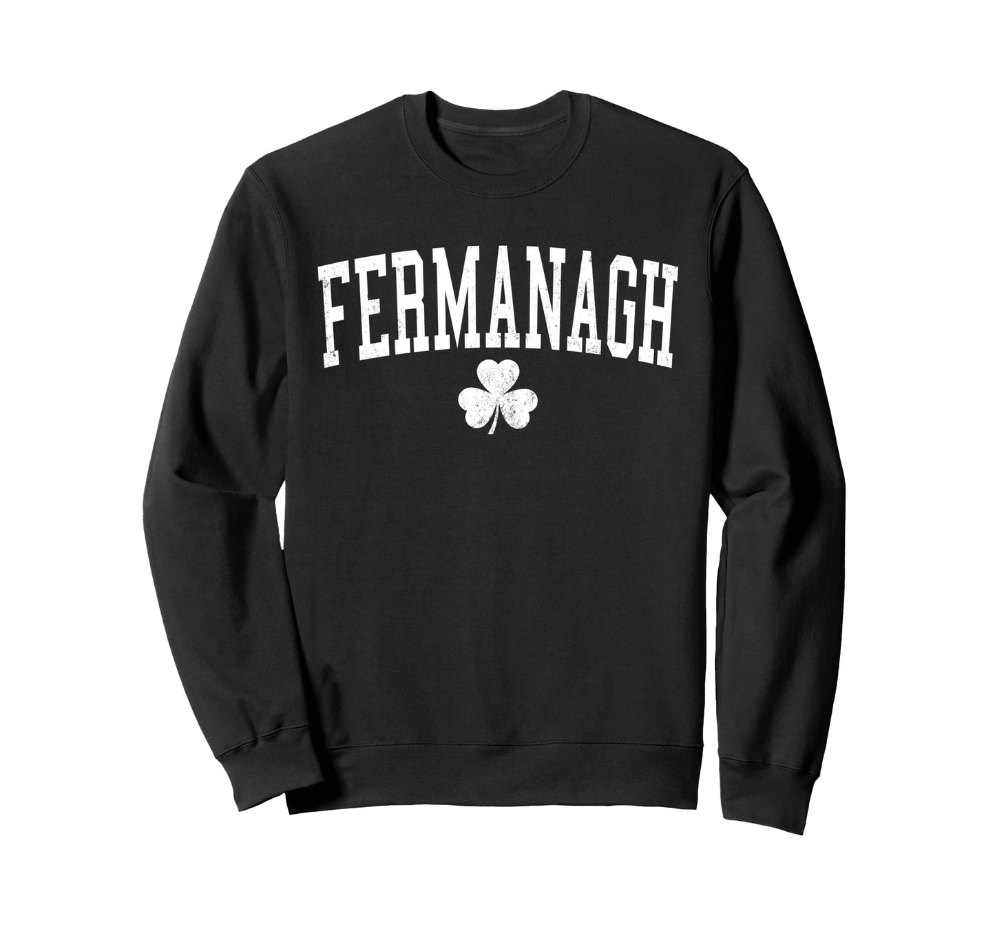 Fermanagh Ireland St Patricks Day Sweatshirt - Streetwear Style Unisex - T-Shirt, Sweatshirt, Hoodie