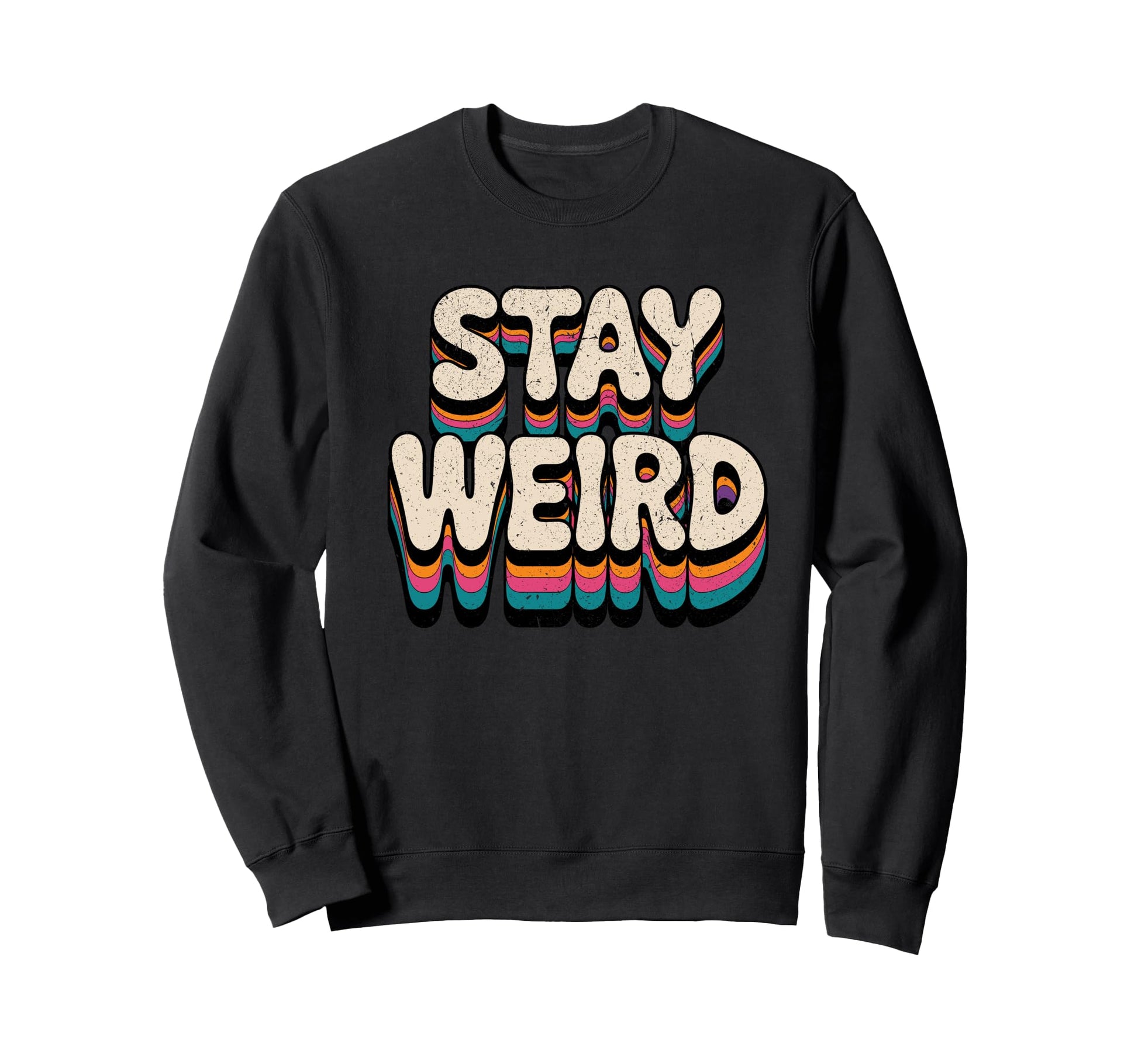 Stay Weird Groovy Typography Sweatshirt - Minimalist Print for Adults - T-Shirt, Sweatshirt, Hoodie