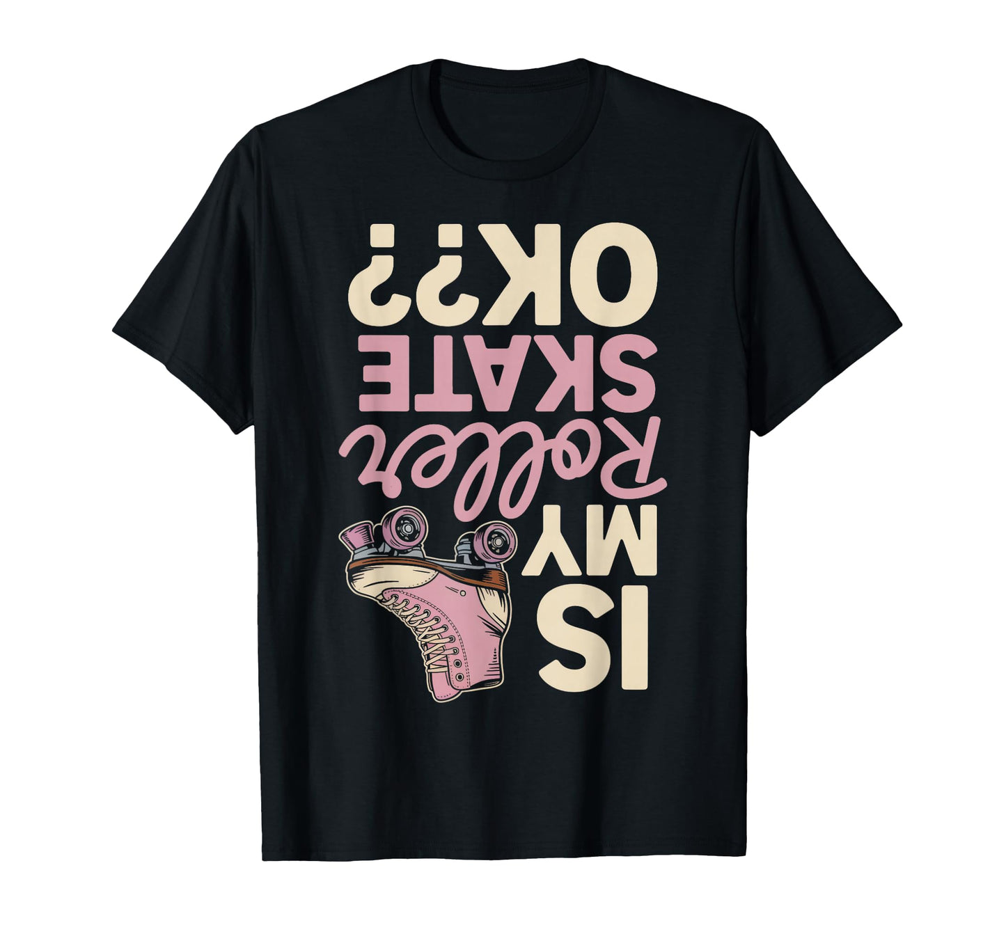 Roller Skates Ok Roller Skate Roller T-Shirt - Trendy Graphic Men Women - T-Shirt, Sweatshirt, Hoodie