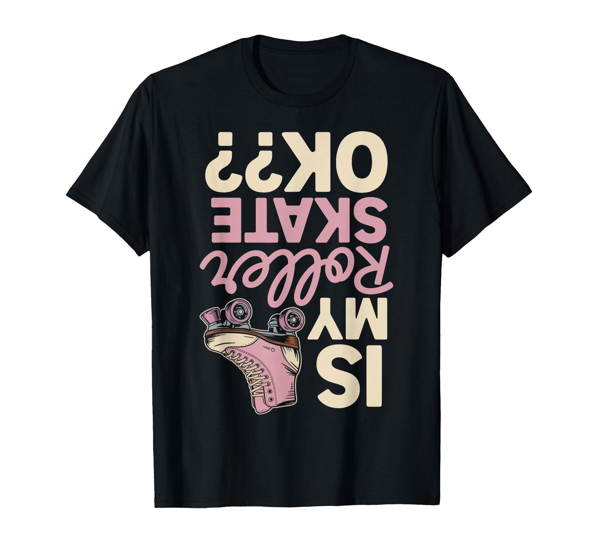 Roller Skates Ok Roller Skate Roller T-Shirt - Trendy Graphic Men Women - T-Shirt, Sweatshirt, Hoodie