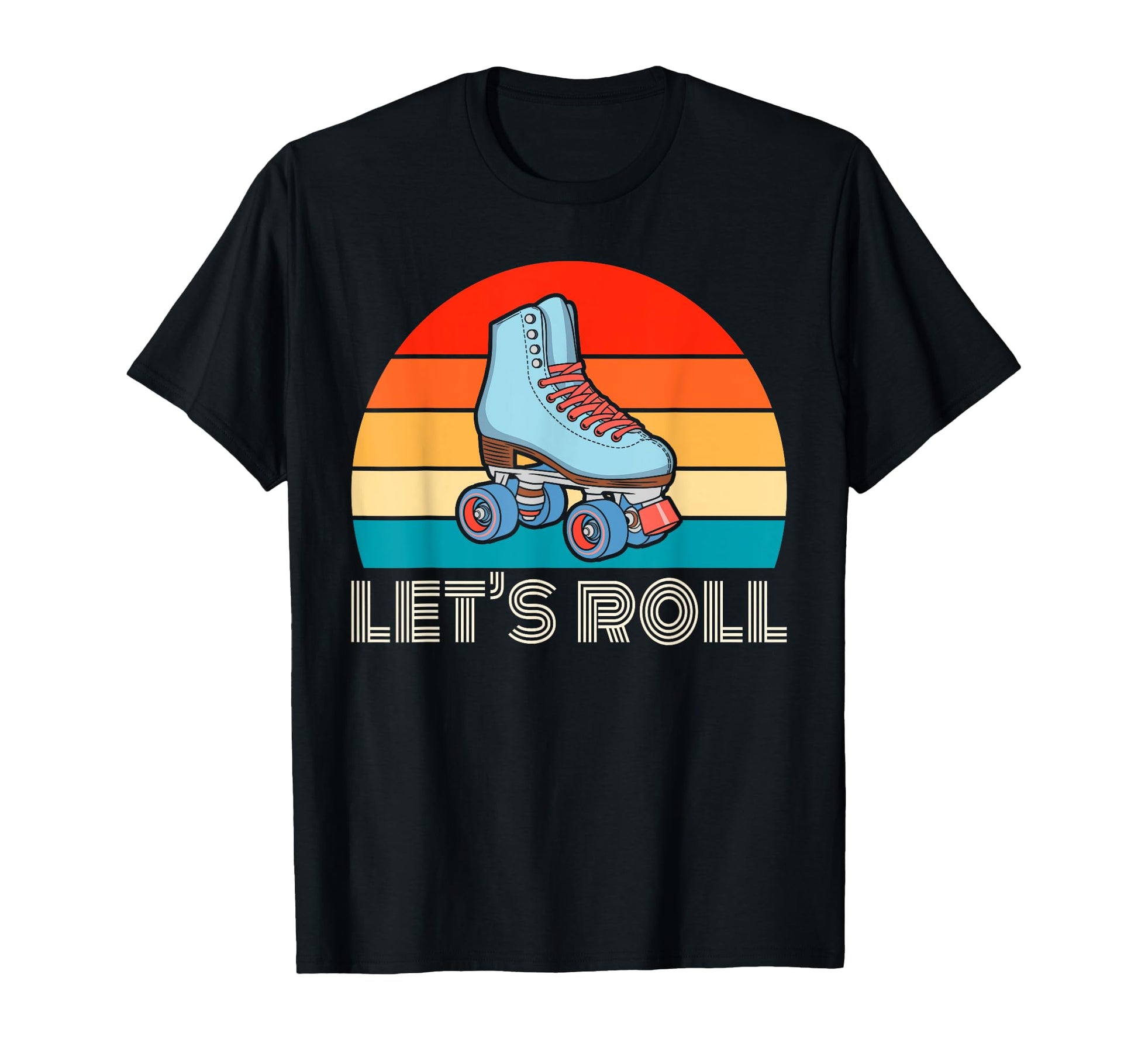Lets Roll Roller Skating Skater Skate T-Shirt - Unique Graphic Men Women - T-Shirt, Sweatshirt, Hoodie