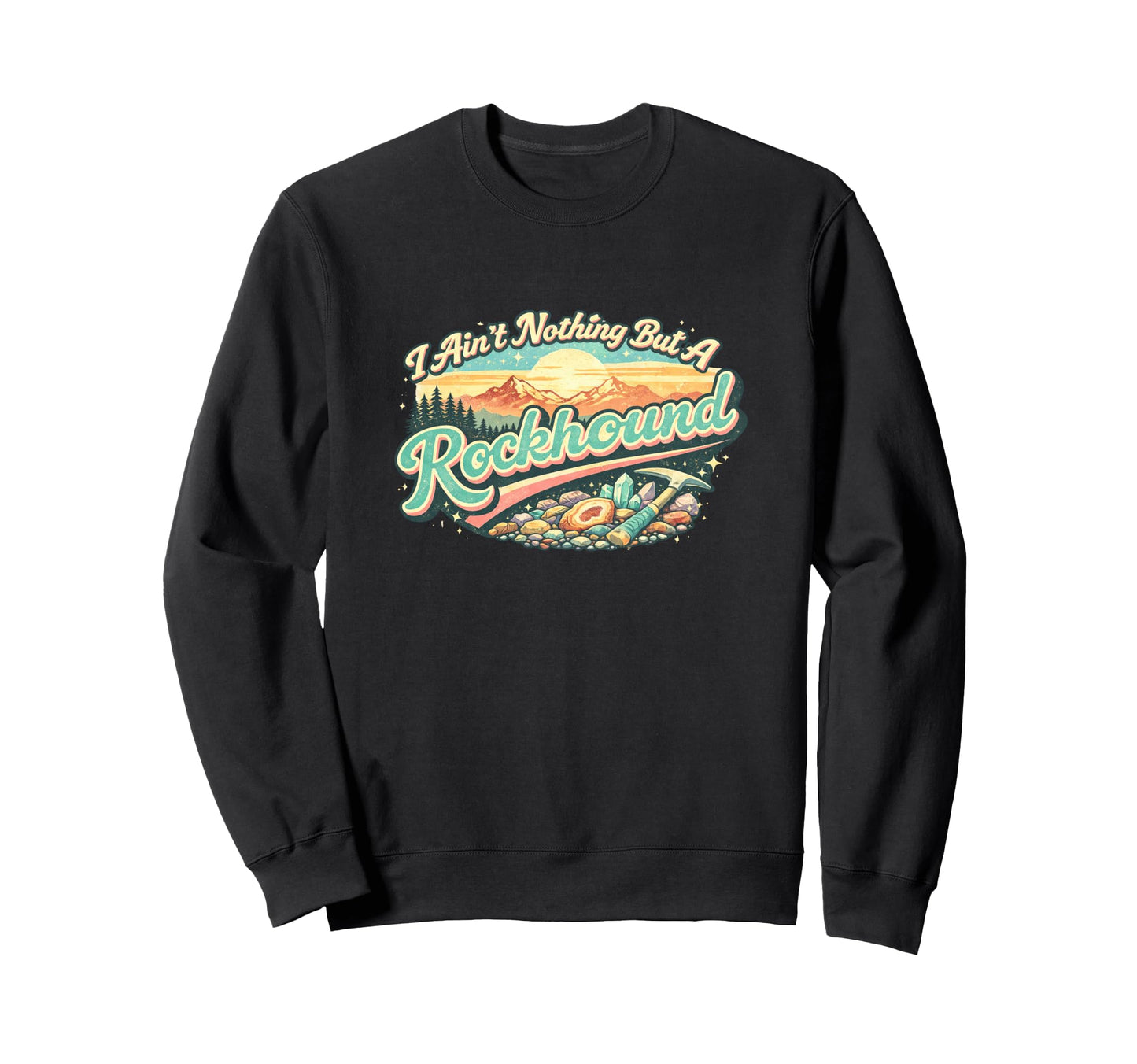 Certified Rock Collector Geology Sweatshirt - Fun Novelty Design Men Women - T-Shirt, Sweatshirt, Hoodie