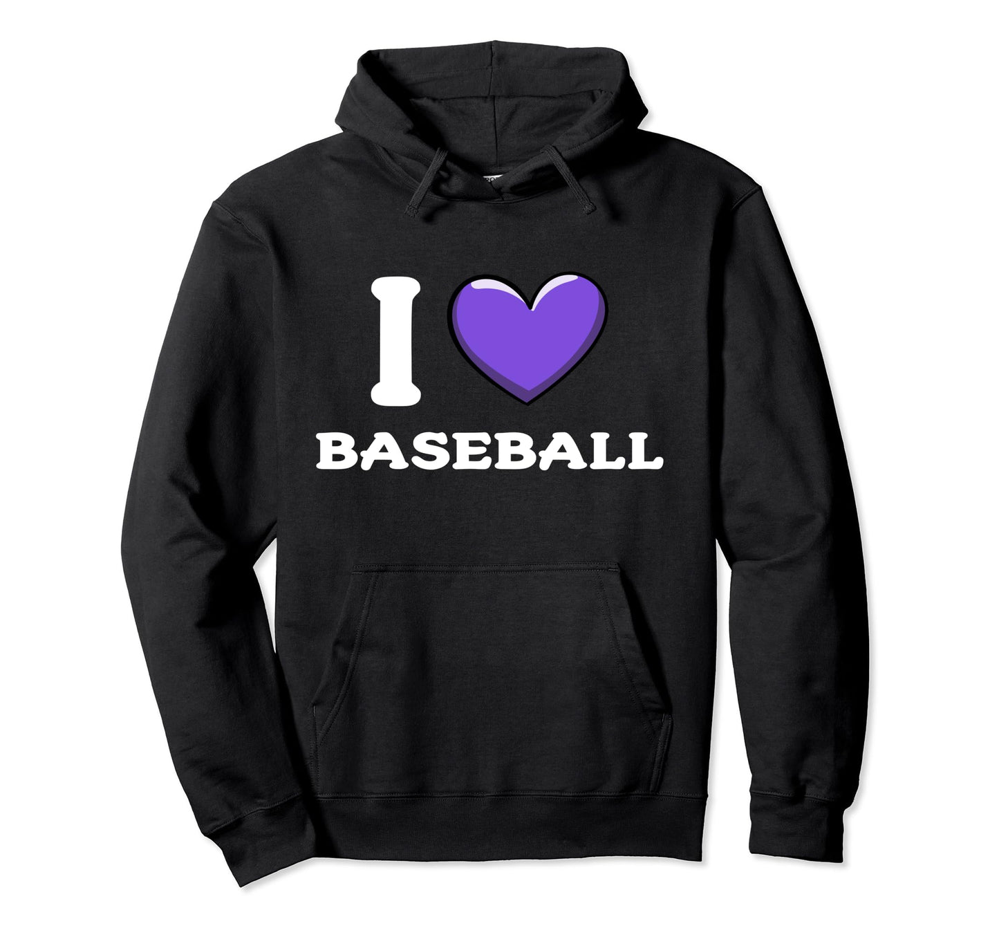 I Love Baseball Hoodie - Novelty Apparel Unisex - T-Shirt, Sweatshirt, Hoodie