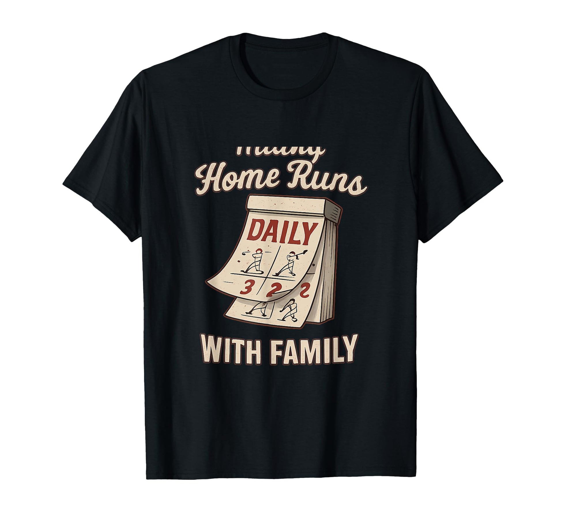 Family Home Run Daily Baseball Calendar T-Shirt - Unique Graphic Men Women - T-Shirt, Sweatshirt, Hoodie