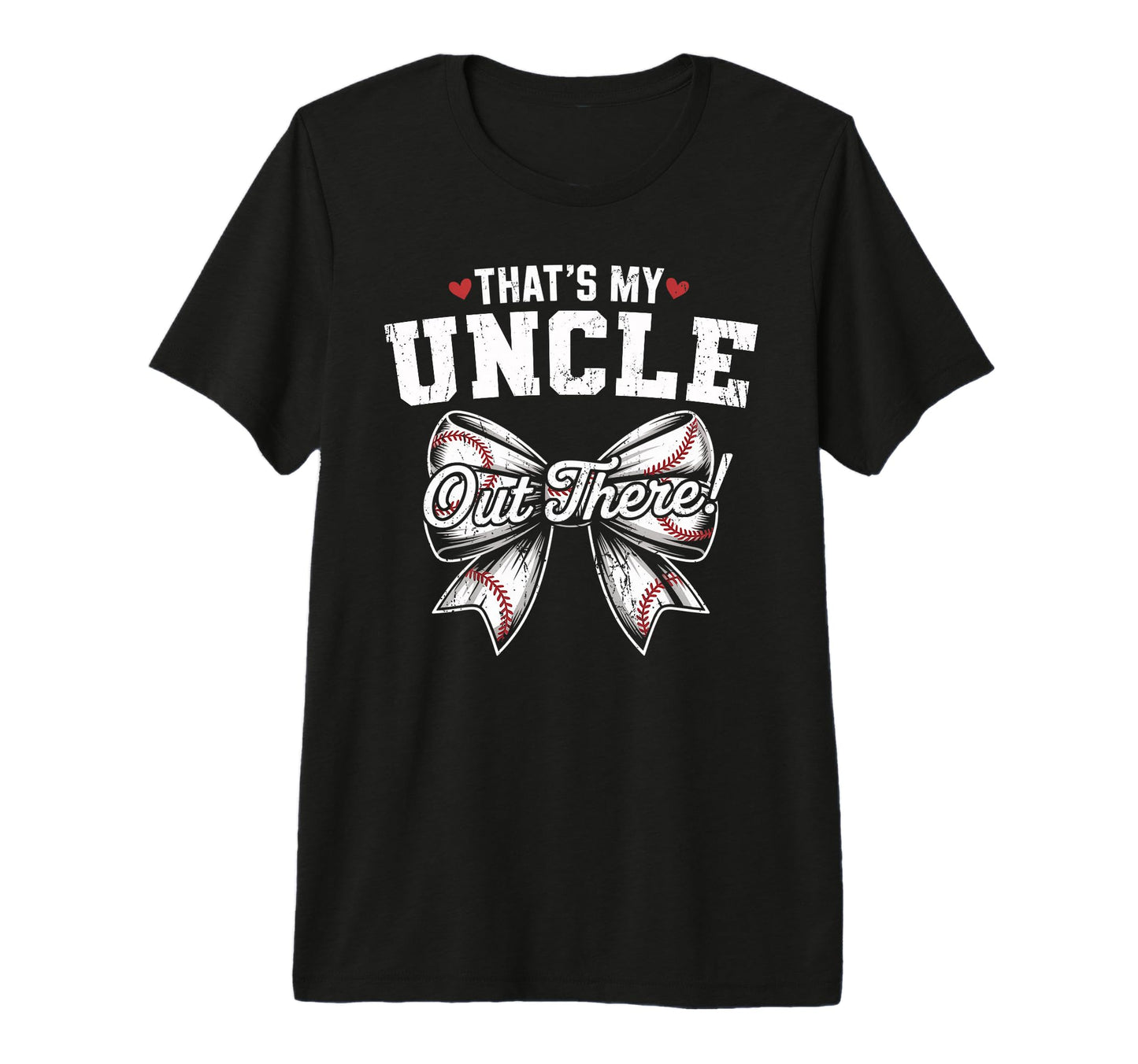Thats My Uncle Out There Baseball T-Shirt - Novelty Apparel Unisex - T-Shirt, Sweatshirt, Hoodie