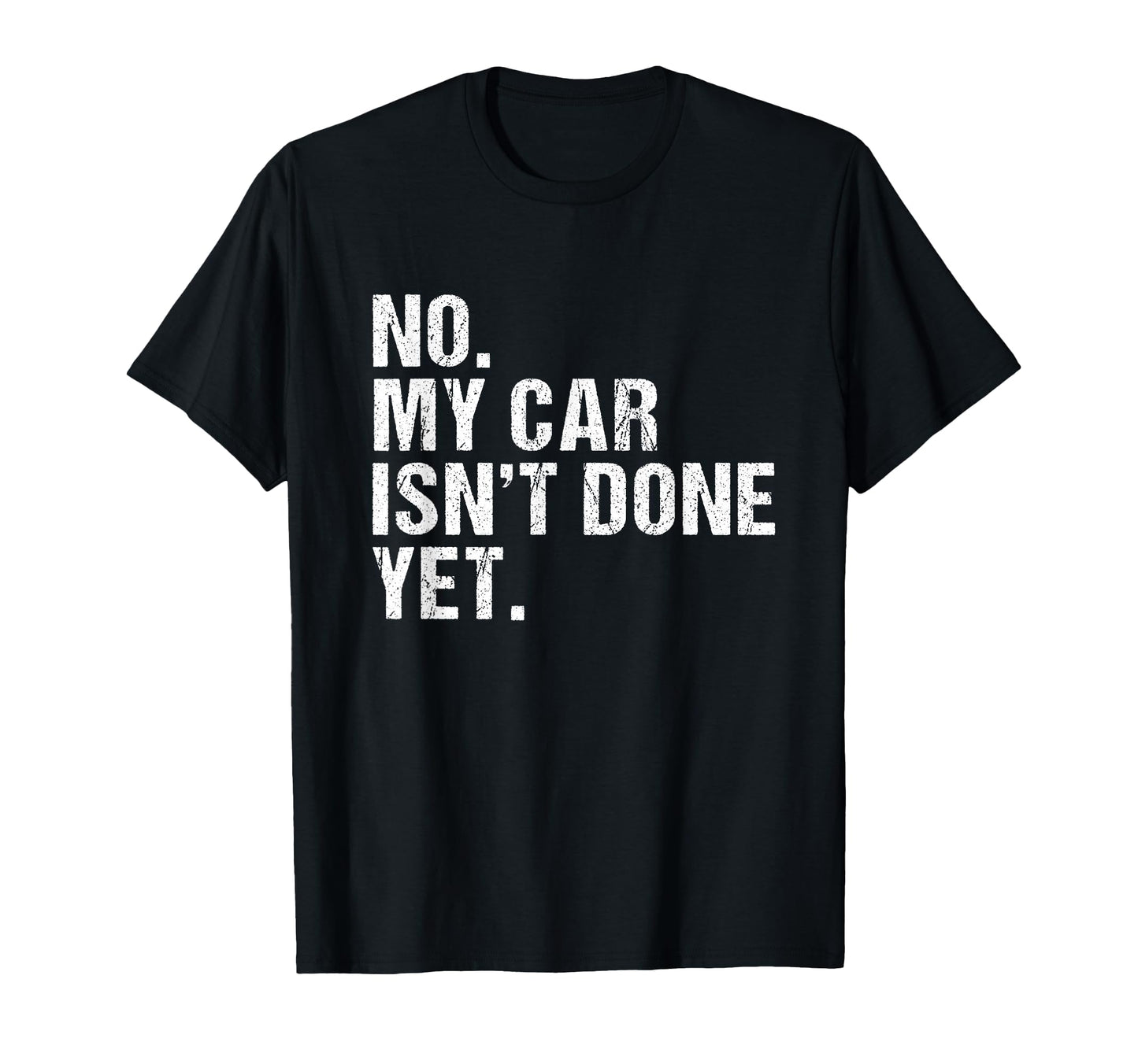 Gift Car Lover Mechanics No My Car Isnt T-Shirt - Novelty Apparel Unisex - T-Shirt, Sweatshirt, Hoodie