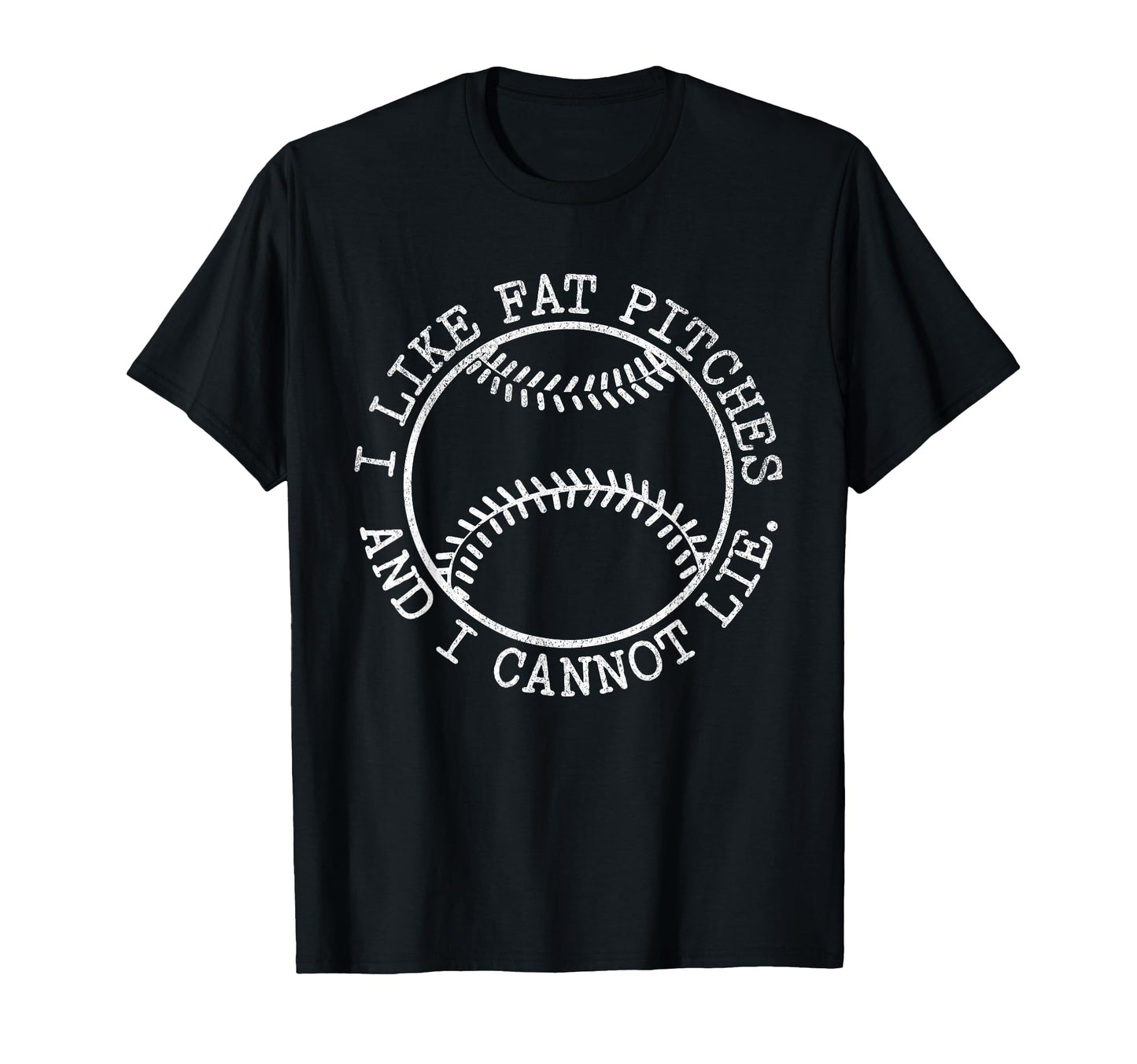 I Like Fat Pitches And I Cannot Lie Rude T-Shirt - Graphic Print Unisex - T-Shirt, Sweatshirt, Hoodie