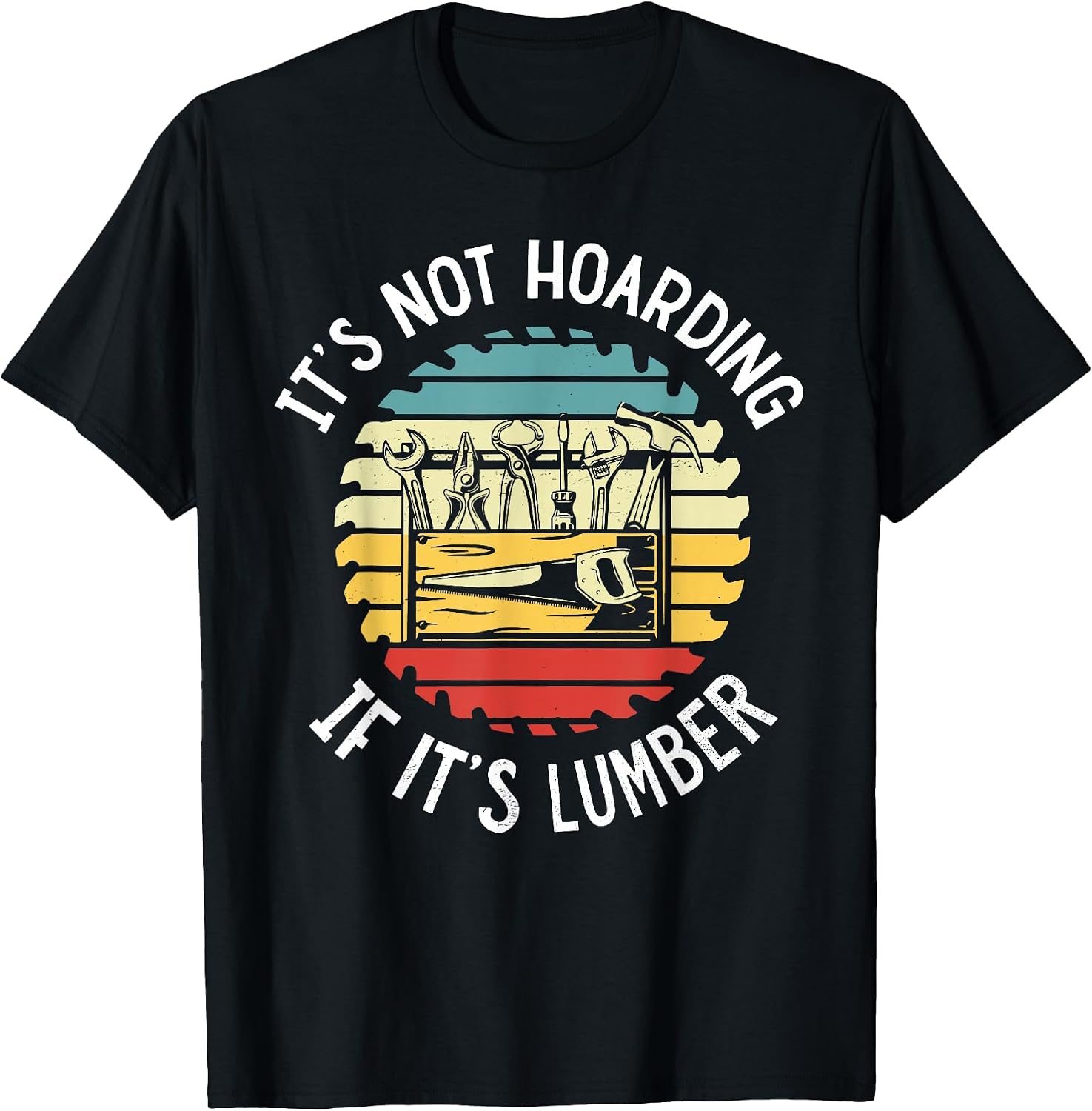 It's Not Hoarding If Lumber By Merch - Adult & Kids T-Shirts, Sweatshirts & Hoodies apparel design preview 1