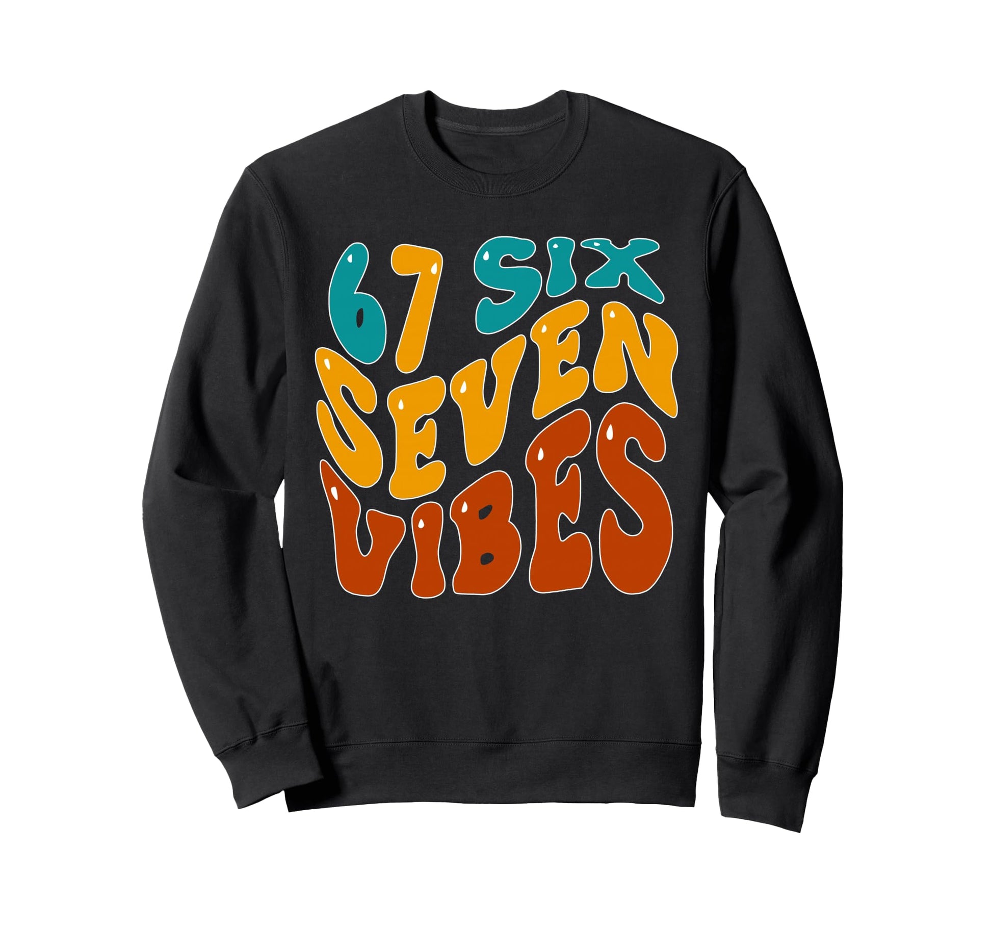 Six Seven 67 Vibes Meme Groovy Sweatshirt - Aesthetic Graphic Unisex - T-Shirt, Sweatshirt, Hoodie