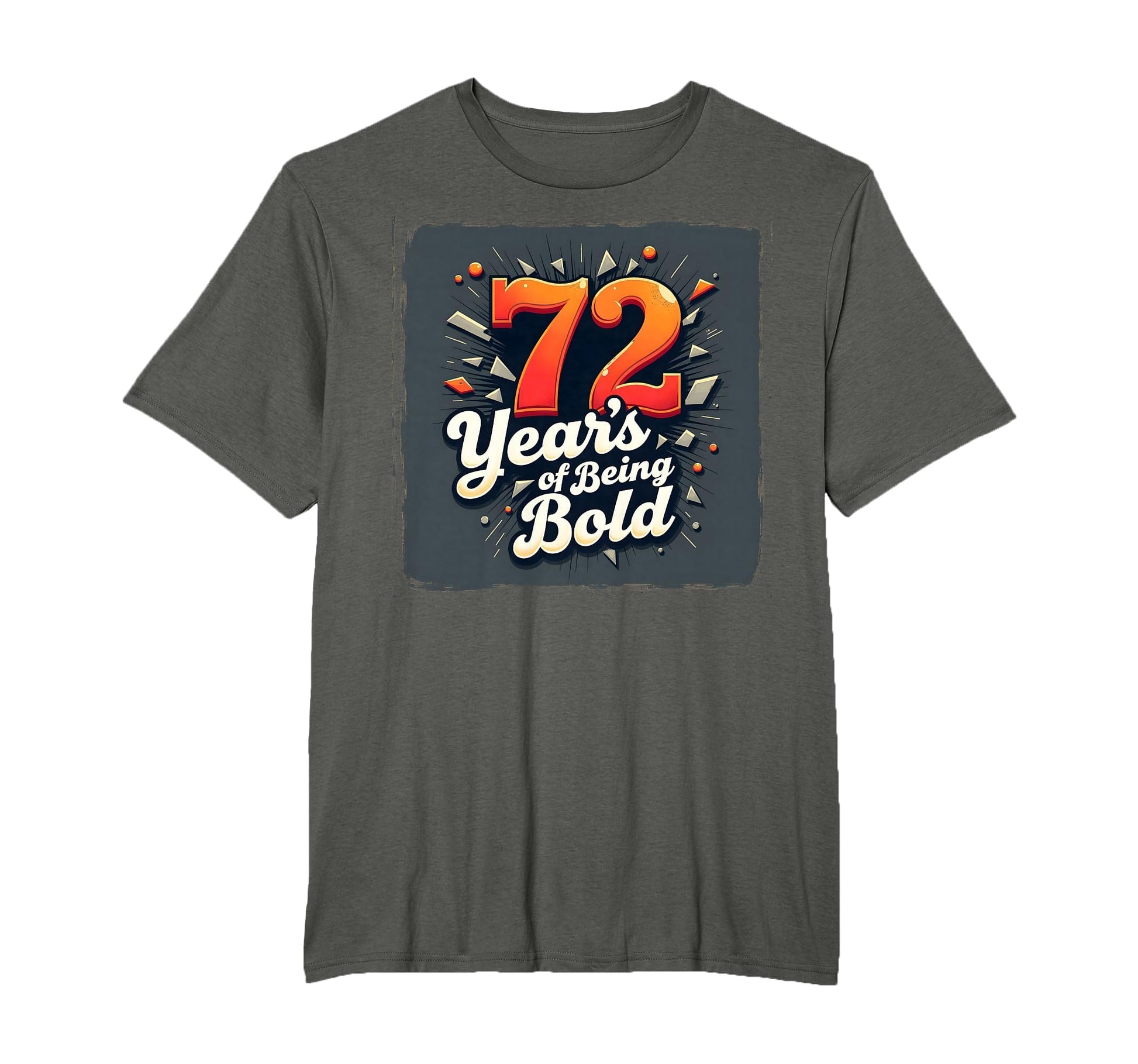 72 Years Being Bold Birthday Gift T-Shirt - Minimalist Print Men Women - T-Shirt, Sweatshirt, Hoodie