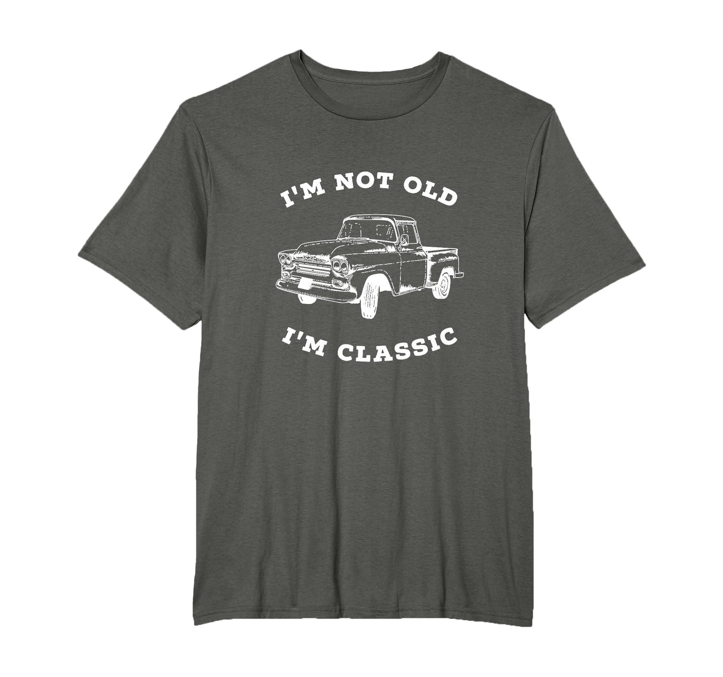 Im Not Old Im Pickup Truck Car T-Shirt - Novelty Apparel Men Women - T-Shirt, Sweatshirt, Hoodie