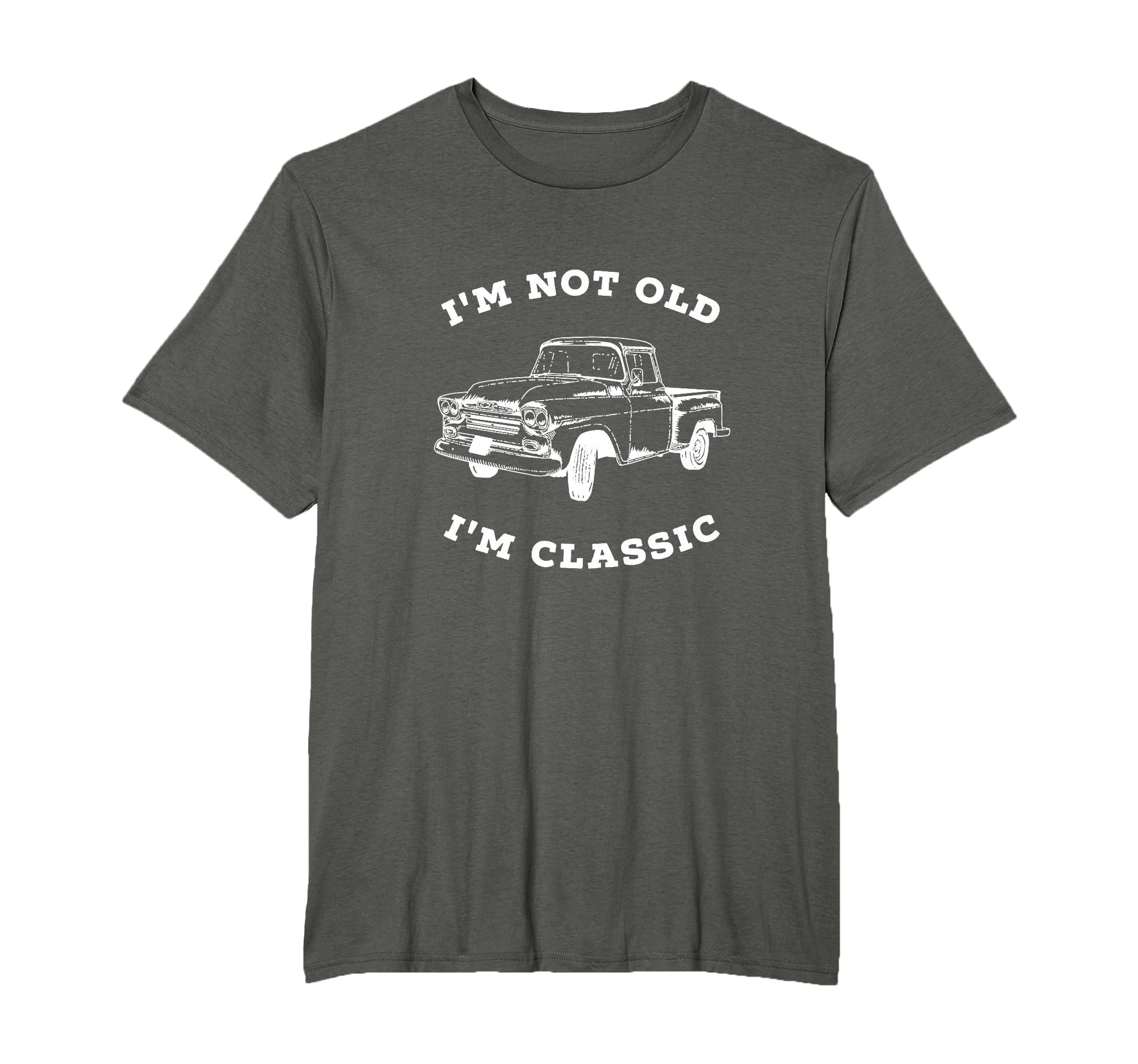 Im Not Old Im Pickup Truck Car T-Shirt - Novelty Apparel Men Women - T-Shirt, Sweatshirt, Hoodie