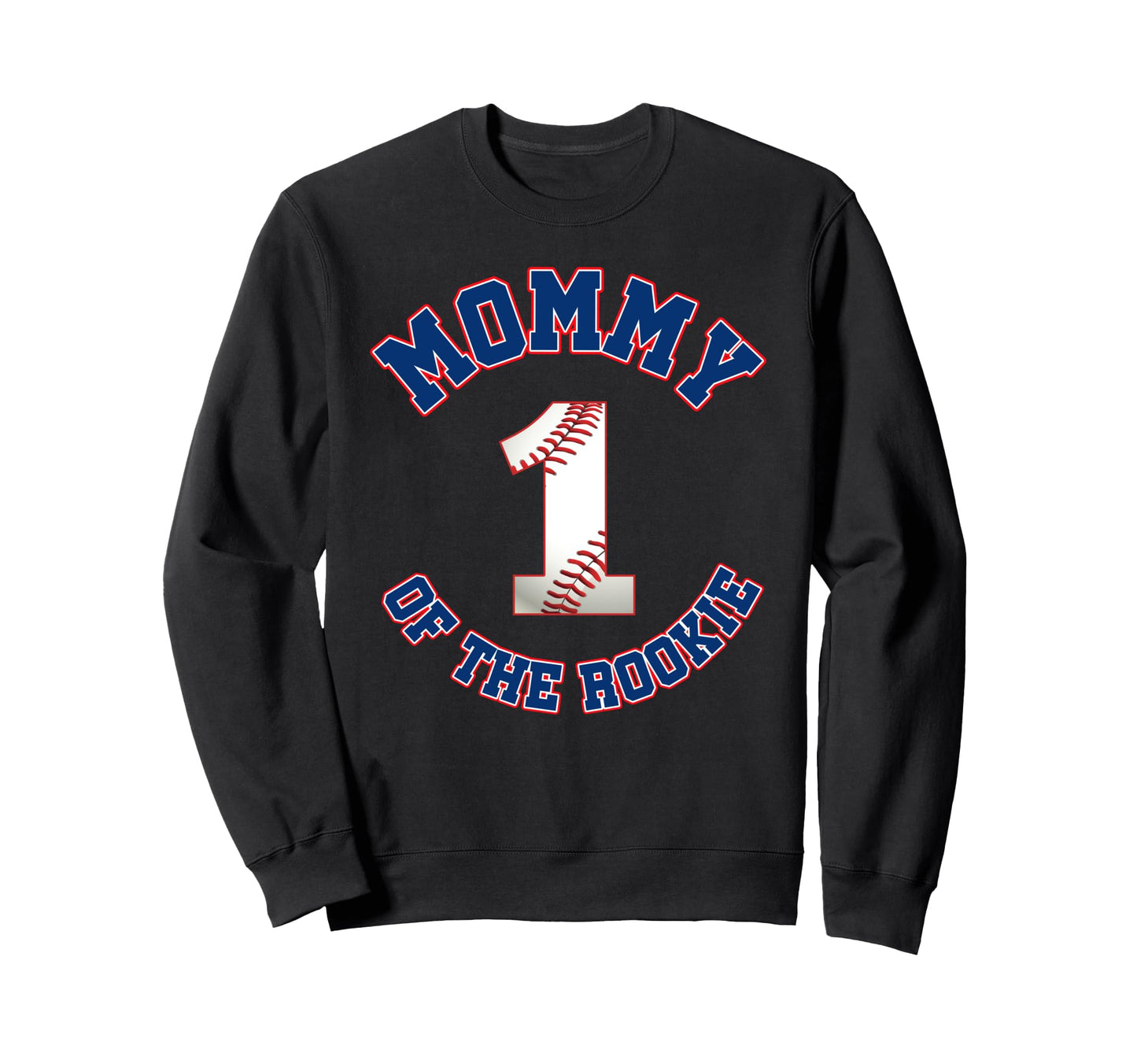 Mommy Rookie 1St Birthday Baseball Sweatshirt - Trendy Graphic Unisex - T-Shirt, Sweatshirt, Hoodie