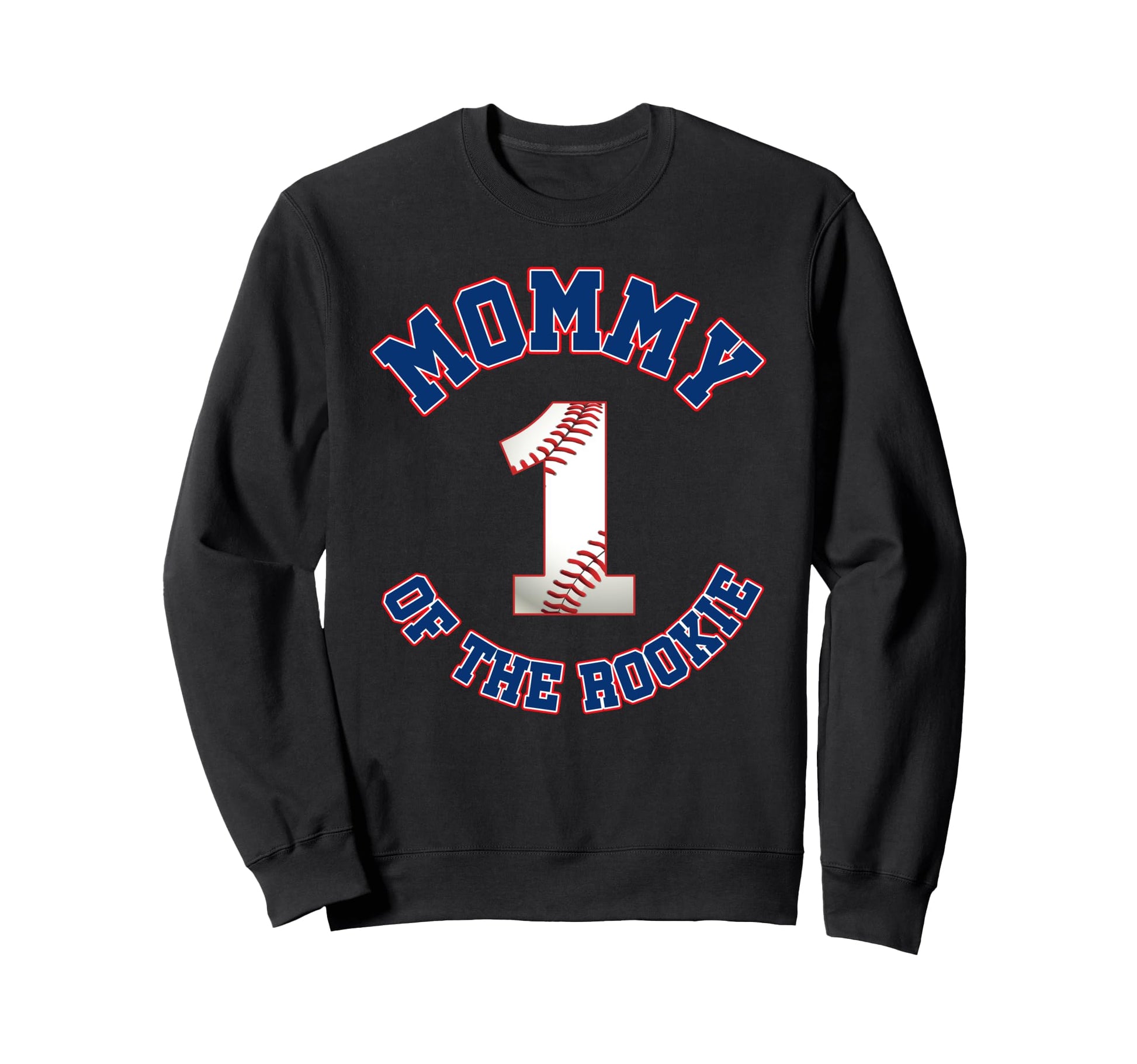 Mommy Rookie 1St Birthday Baseball Sweatshirt - Trendy Graphic Unisex - T-Shirt, Sweatshirt, Hoodie