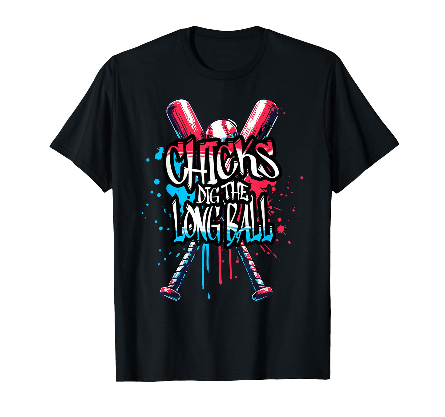 Funny Baseball Ice Cream Drip Chicks Dig T-Shirt - Novelty Apparel Unisex - T-Shirt, Sweatshirt, Hoodie