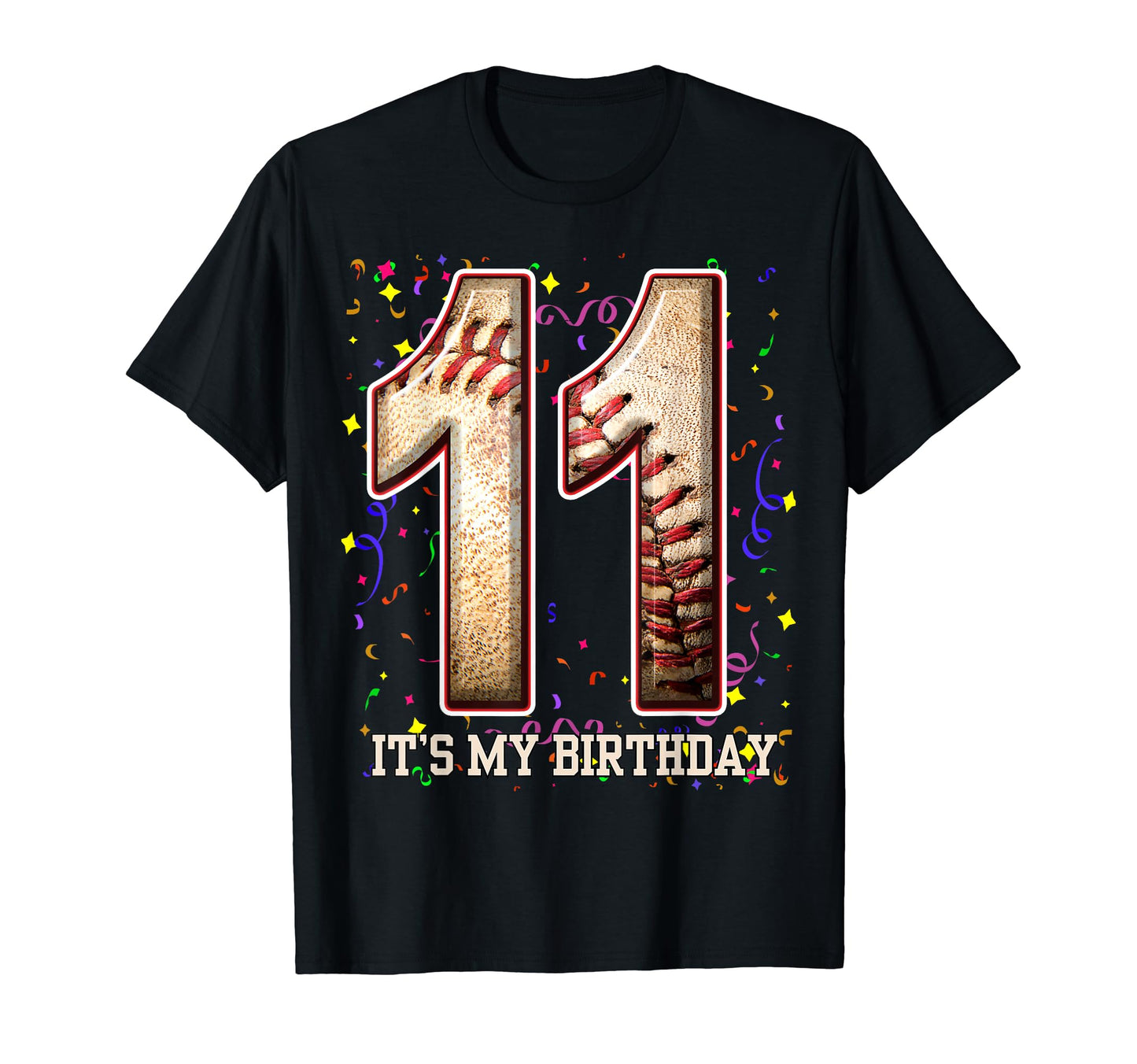 11 Years Old Baseball Play My T-Shirt - Casual Everyday Wear Men Women - T-Shirt, Sweatshirt, Hoodie