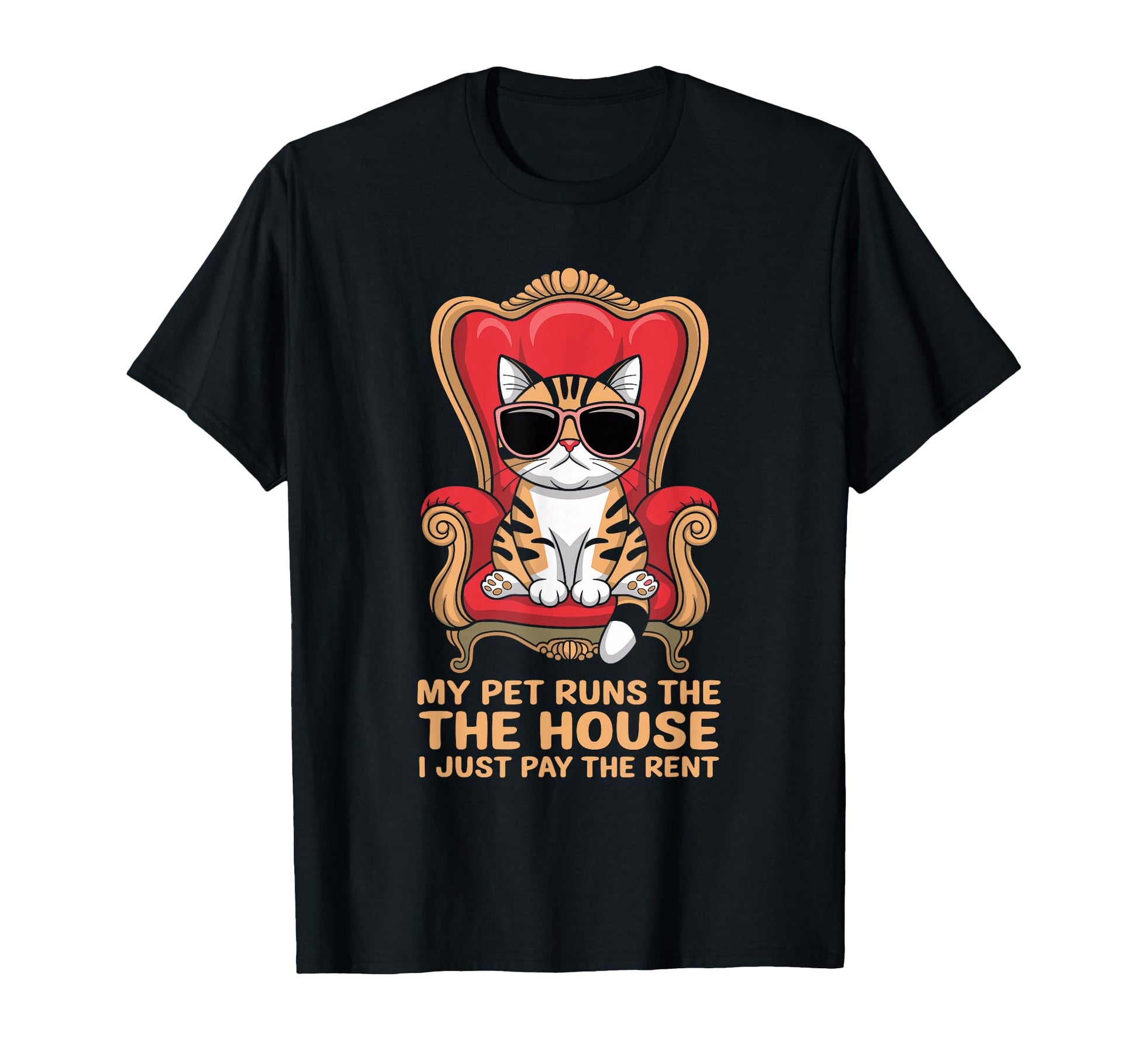 My Pet Runs House I Just Pay Rent T-Shirt - Streetwear Style Men Women - T-Shirt, Sweatshirt, Hoodie