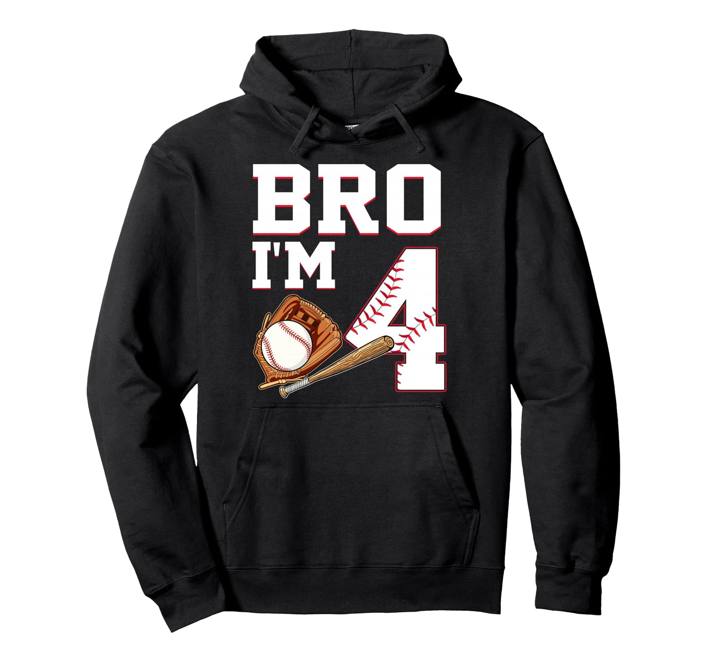 Bro Im 4 Birthday Baseball 4 Years Old Hoodie - Trendy Graphic for Adults - T-Shirt, Sweatshirt, Hoodie