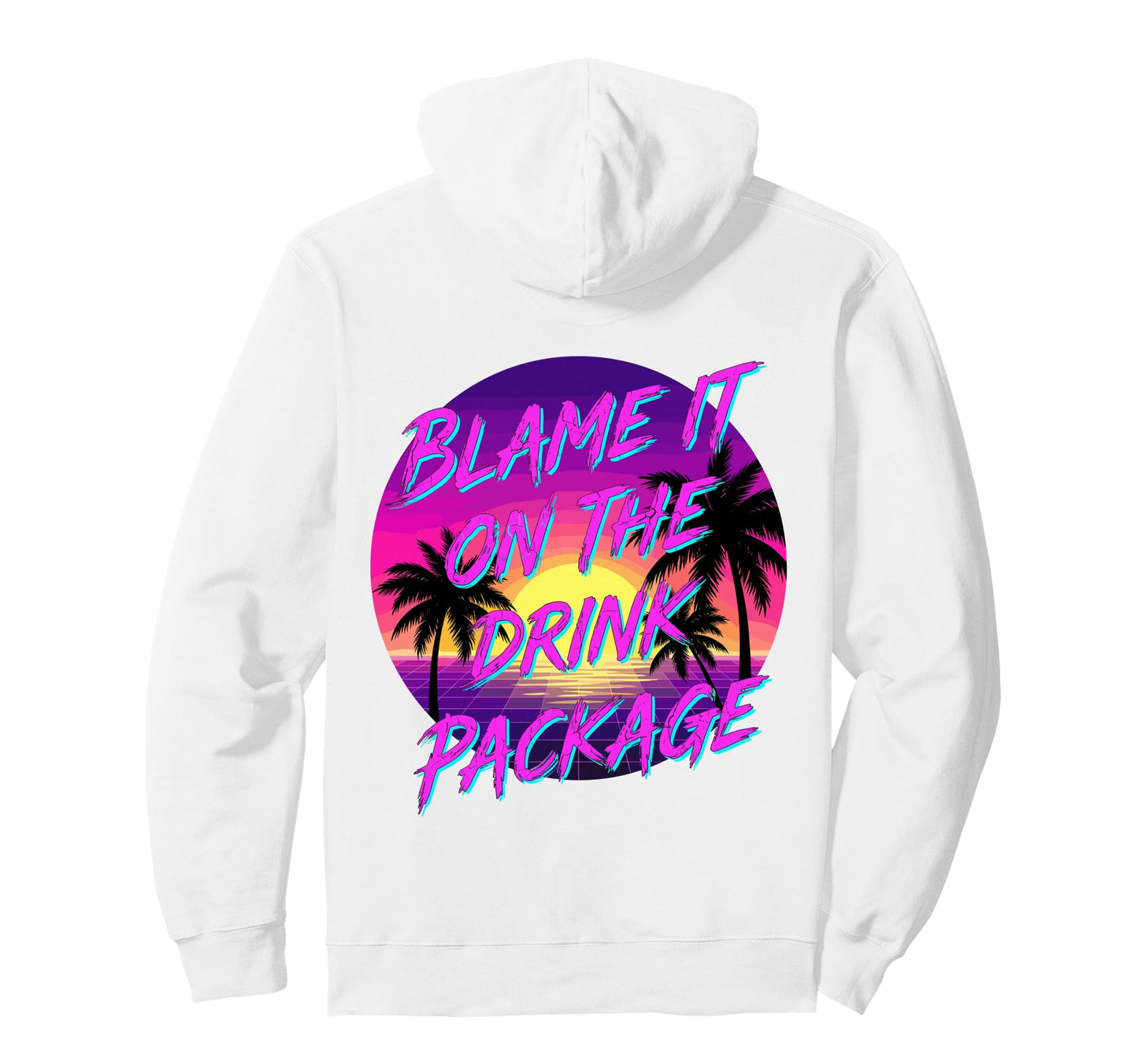 Blame It Drink Package Funny Hoodie - Casual Everyday Wear Men Women - T-Shirt, Sweatshirt, Hoodie
