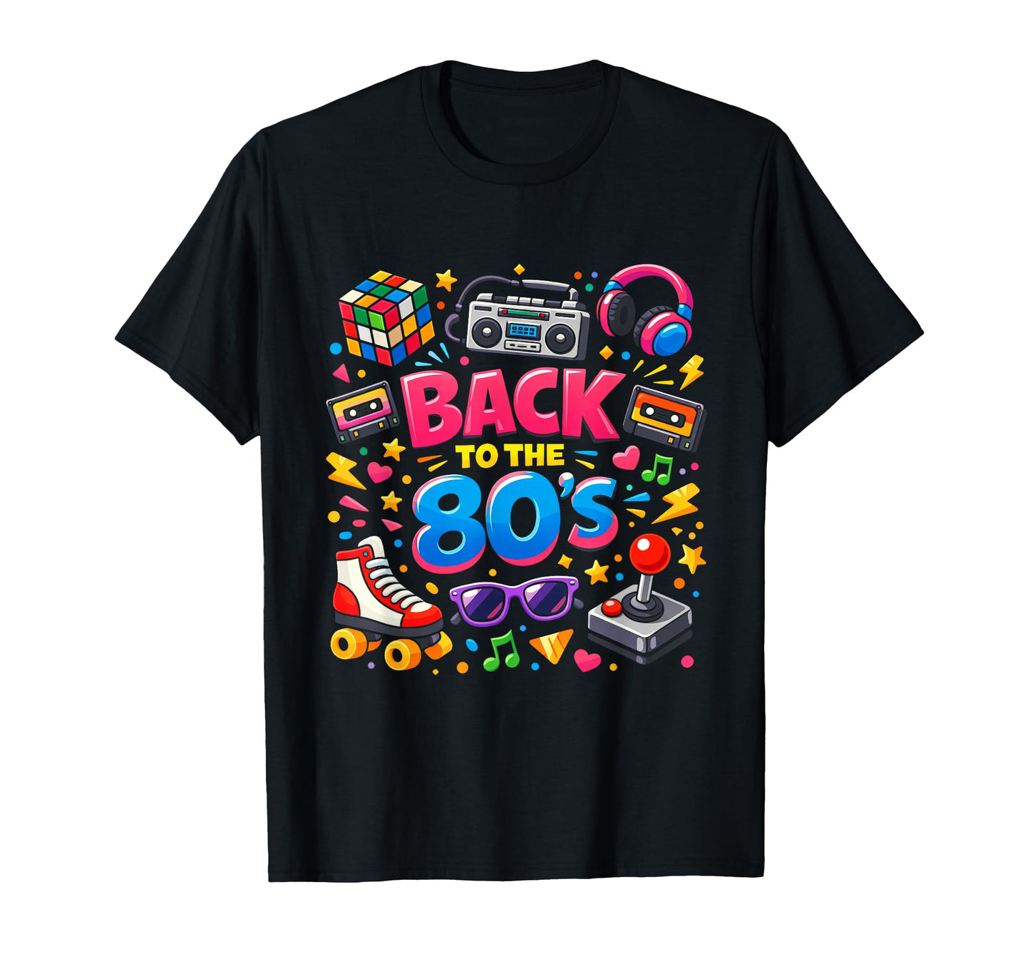 Fun Back To 80S 80S Party Throwback T-Shirt - Novelty Apparel Men Women - T-Shirt, Sweatshirt, Hoodie