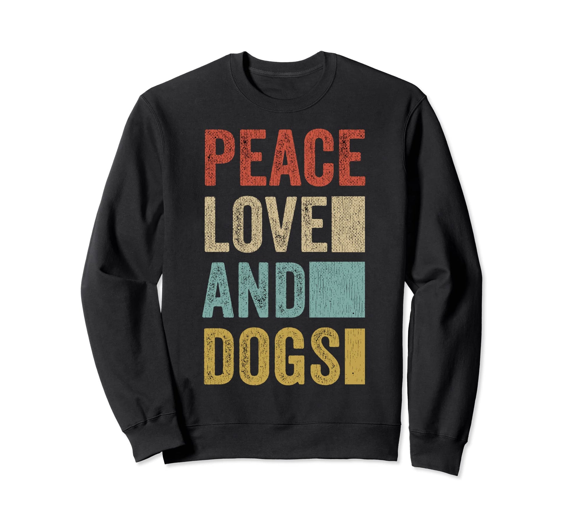 Peace Love Dogs Dad Gifts Dog Mom Sweatshirt - Custom Art Print for Adults - T-Shirt, Sweatshirt, Hoodie