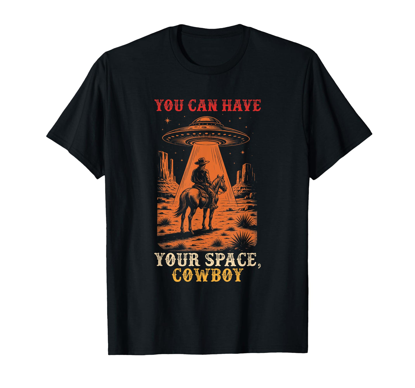 You Can Have Your Space Cowboy Howdy T-Shirt - Minimalist Print Men Women - T-Shirt, Sweatshirt, Hoodie