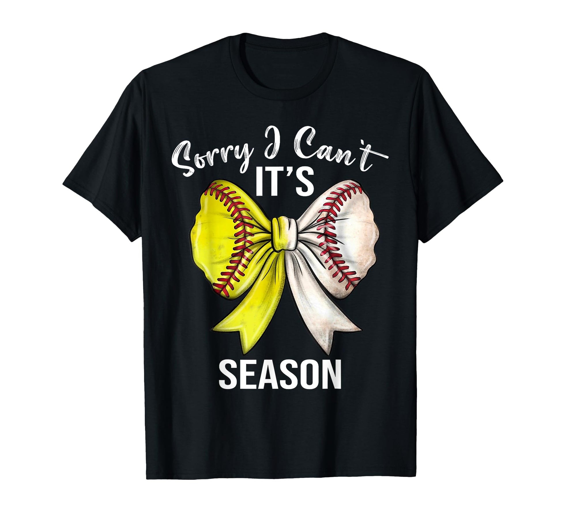Sorry I Cant Its Baseball Softball T-Shirt - Fun Novelty Design Men Women - T-Shirt, Sweatshirt, Hoodie