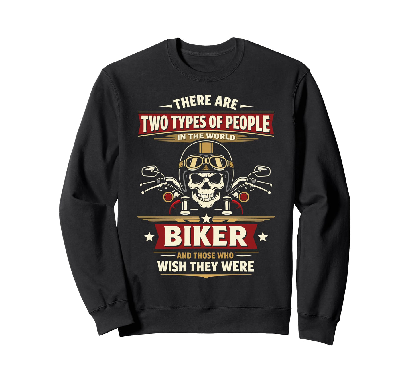 Motorcycle Biker There Are Two Types Sweatshirt - Trendy Graphic for Adults - T-Shirt, Sweatshirt, Hoodie