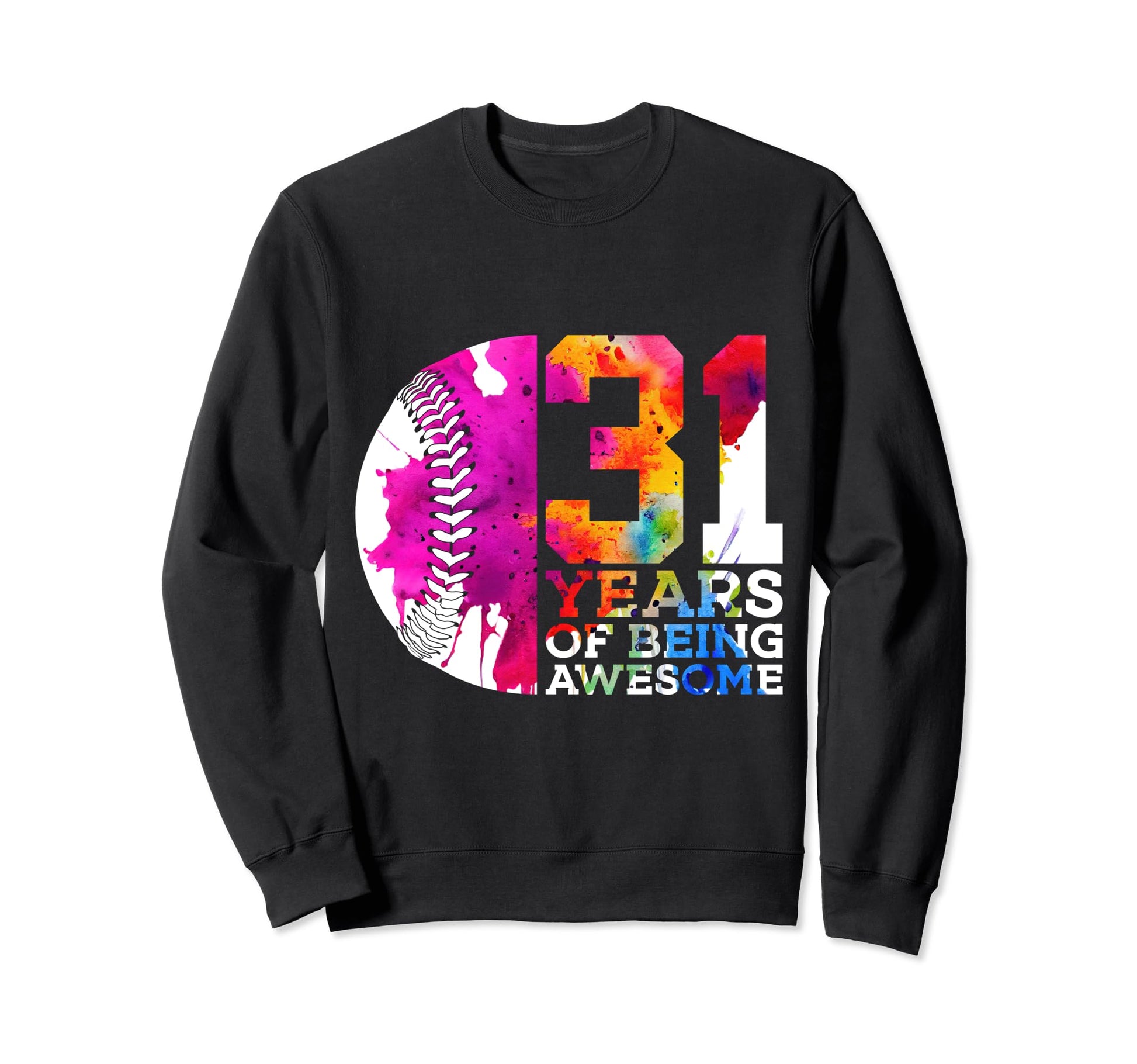31 Years Being Awesome Baseball 31St Sweatshirt - Novelty Apparel Unisex - T-Shirt, Sweatshirt, Hoodie