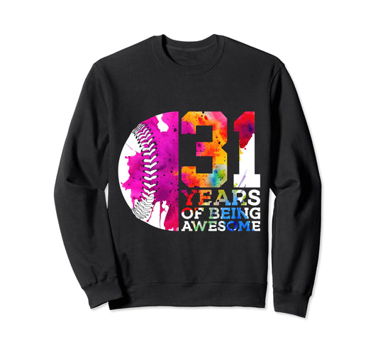 31 Years Being Awesome Baseball 31St Sweatshirt - Novelty Apparel Unisex - T-Shirt, Sweatshirt, Hoodie
