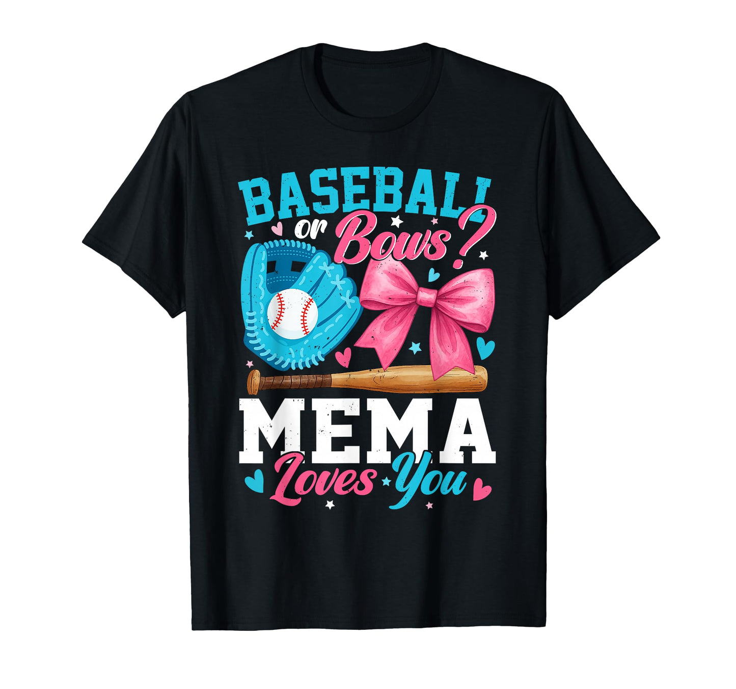 Baseball Or Bows Mema Loves You Gender T-Shirt - Minimalist Print Unisex - T-Shirt, Sweatshirt, Hoodie