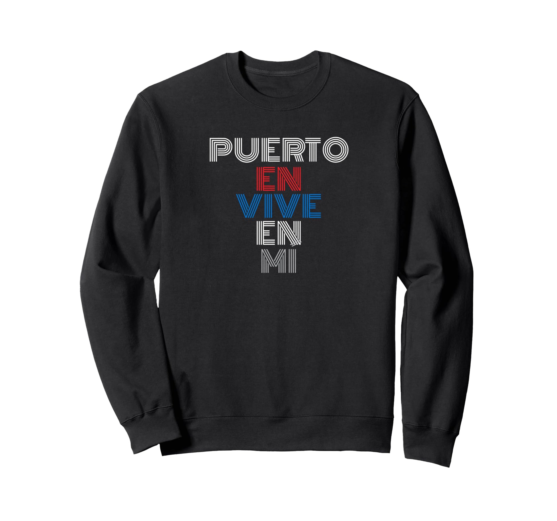 Puerto En Vive En Mi Puerto Sweatshirt - Fun Novelty Design Men Women - T-Shirt, Sweatshirt, Hoodie