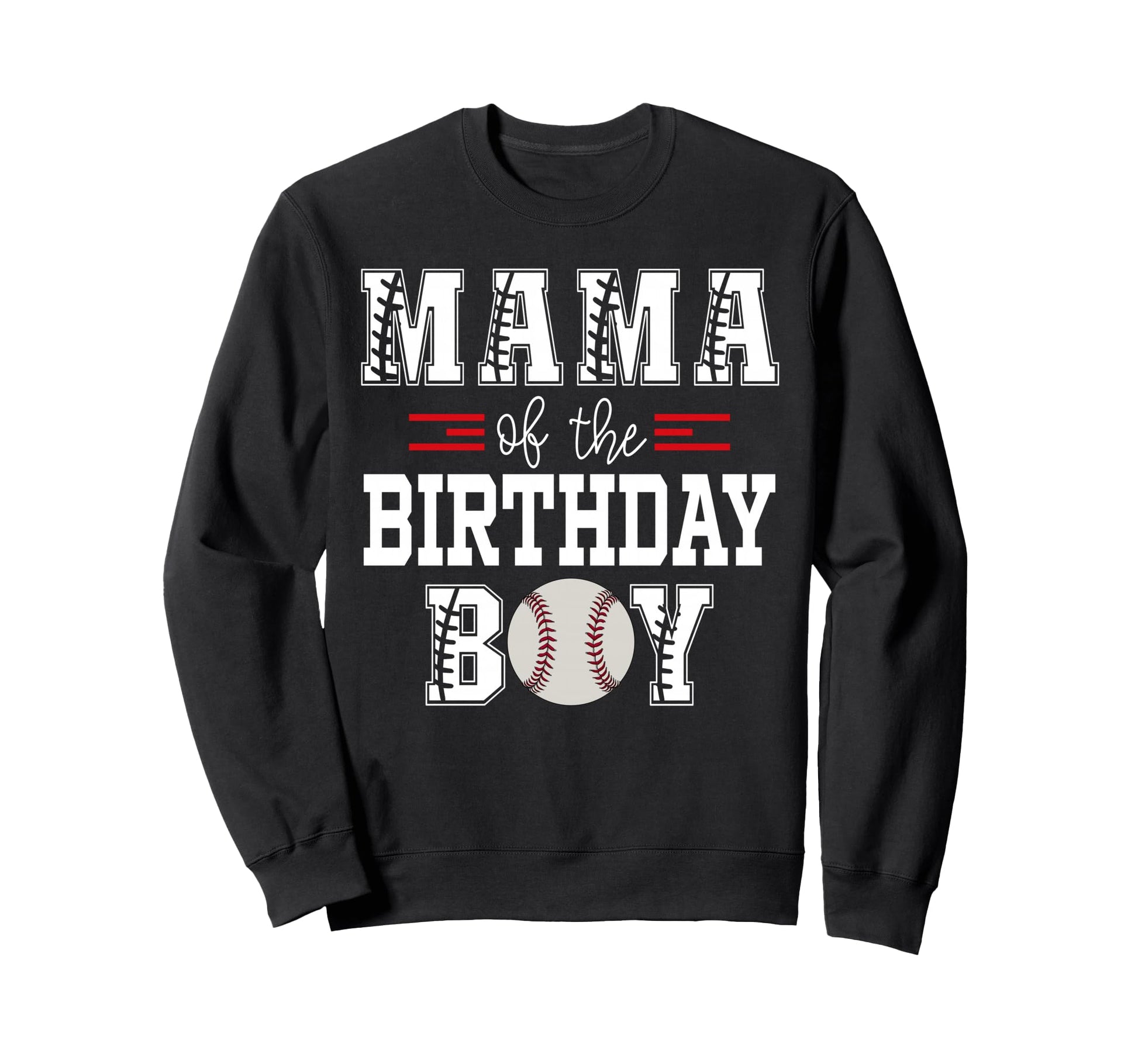 Mama Birthday Baseball Lover First Sweatshirt - Fun Novelty Design Unisex - T-Shirt, Sweatshirt, Hoodie