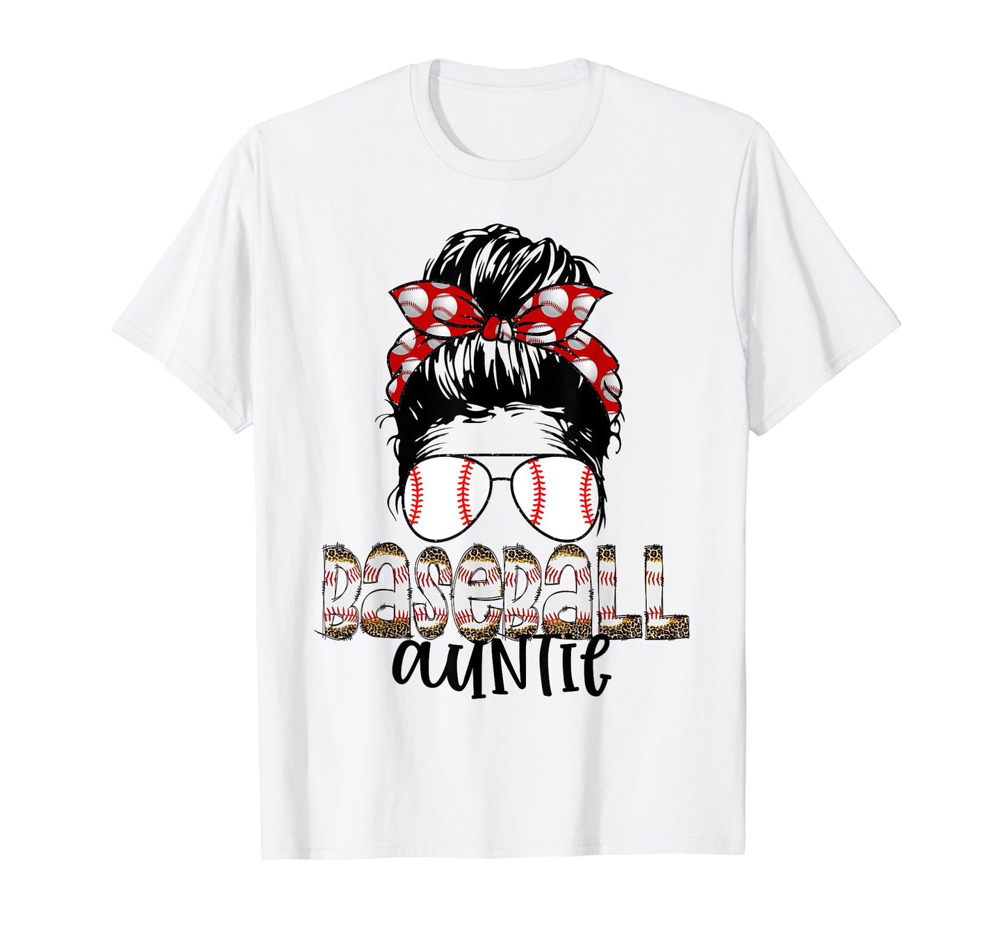 Baseball Auntie Messy Bun Sunglasses T-Shirt - Graphic Print Unisex - T-Shirt, Sweatshirt, Hoodie