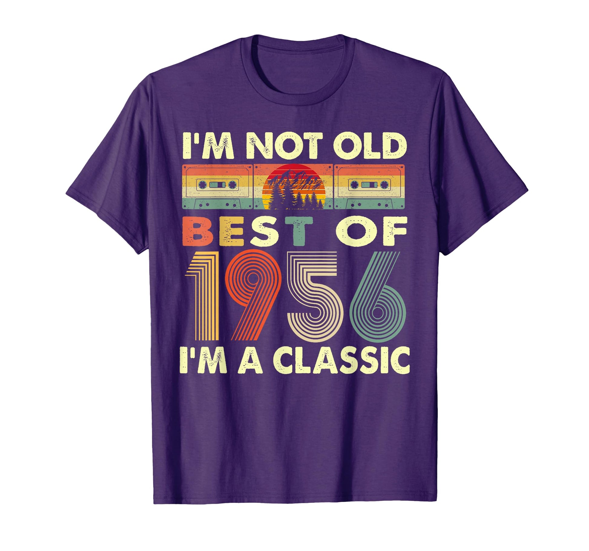 Im Not Old Im 1956 66Th Birthday Gifts T-Shirt - Fun Novelty Design Unisex - T-Shirt, Sweatshirt, Hoodie
