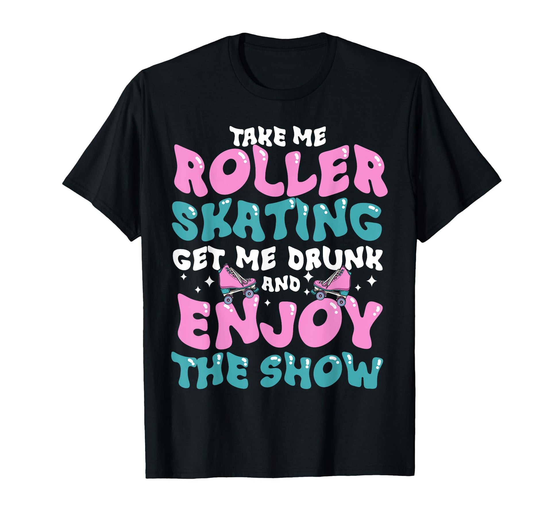 Roller Skating Skate 1970S Take Me Roller T-Shirt - Novelty Apparel Unisex - T-Shirt, Sweatshirt, Hoodie