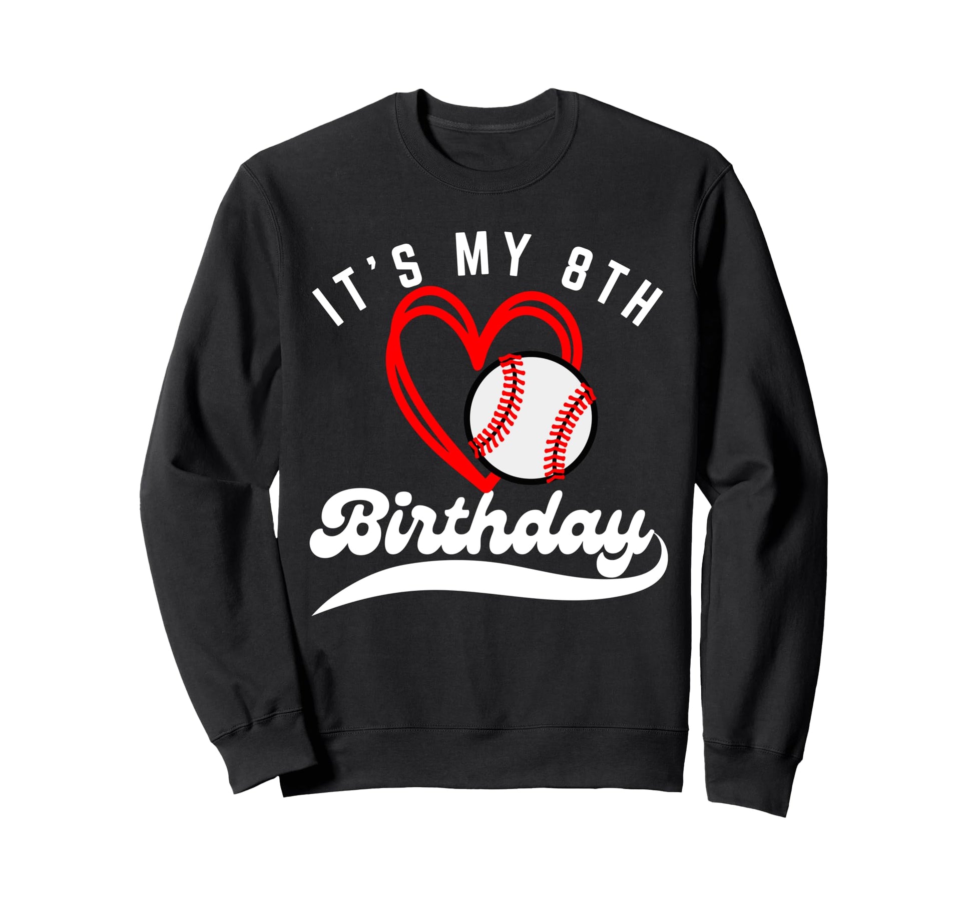 Its My 8Th Birthday Baseball Player Sweatshirt - Novelty Apparel Unisex - T-Shirt, Sweatshirt, Hoodie